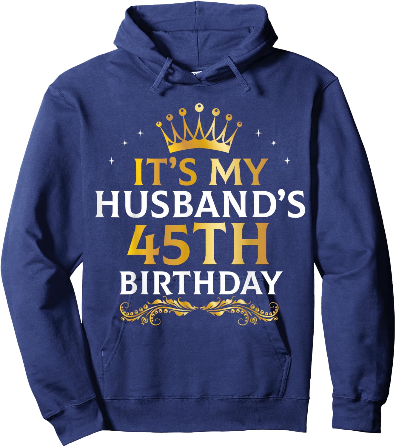 It's My Husband's 45 Year Old Birthday Couple 45th B-Day Hoodie - Hoodie | Navy