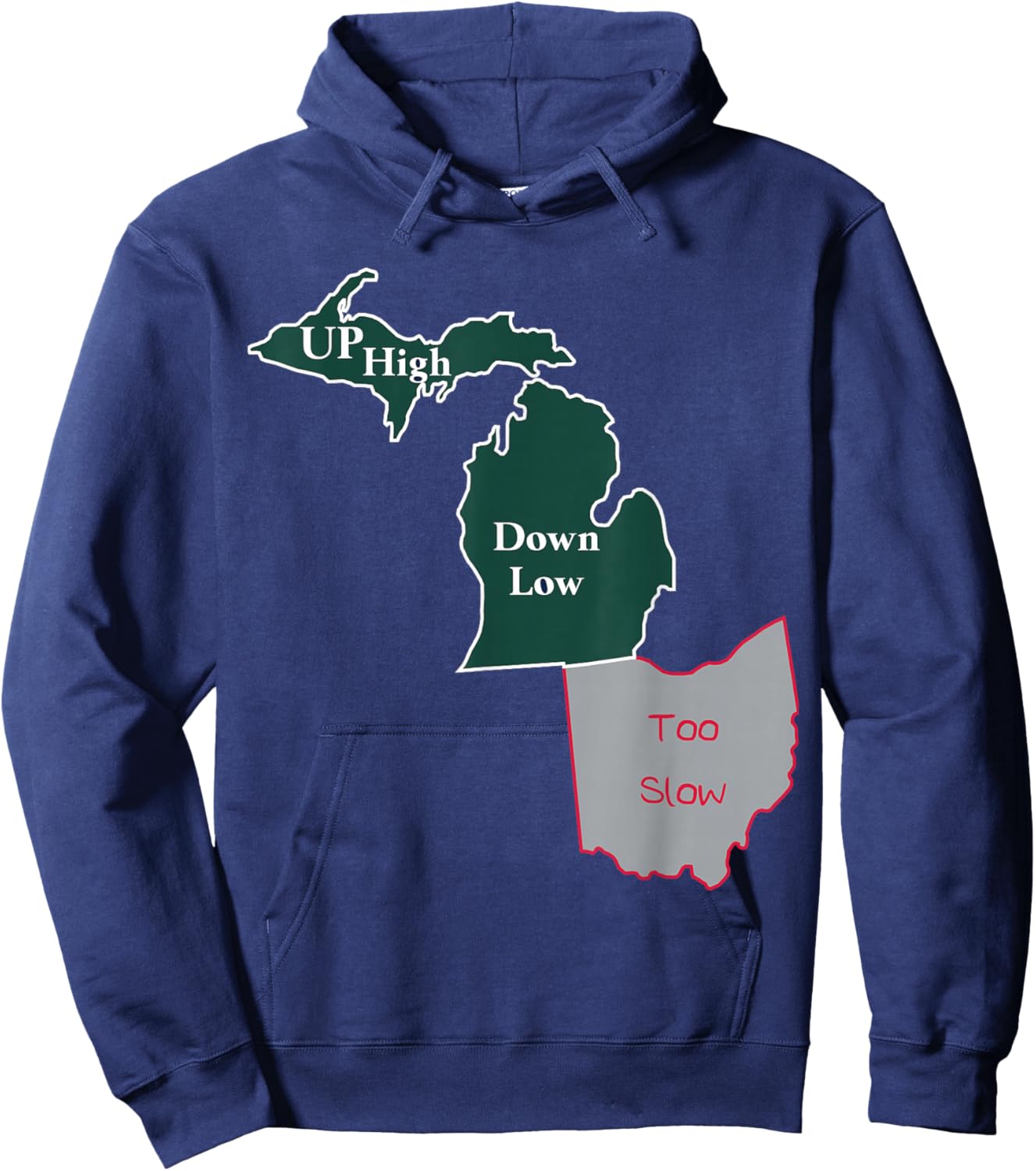 UP High Down Low Too Slow Michigan State vs Ohio Hoodie - Hoodie | Navy
