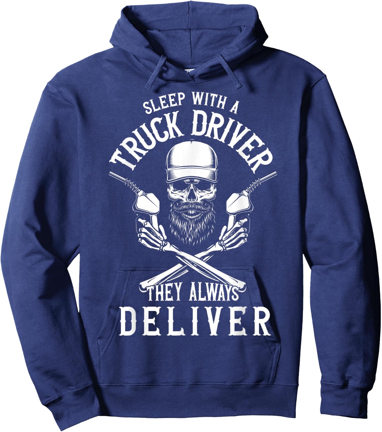 Sleep With a Trucker They Always Deliver Funny Truck Driver Hoodie - Hoodie | Navy