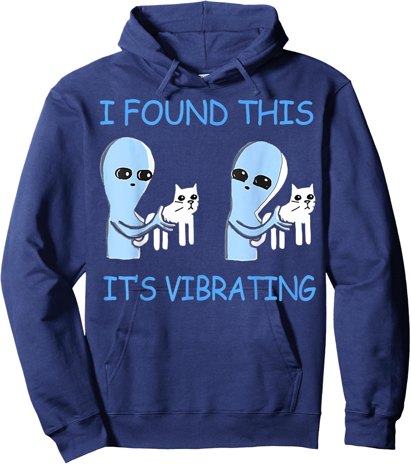 Found This Its Vibrating Funny Aliens Cats Men Women Hoodie - Hoodie | Navy