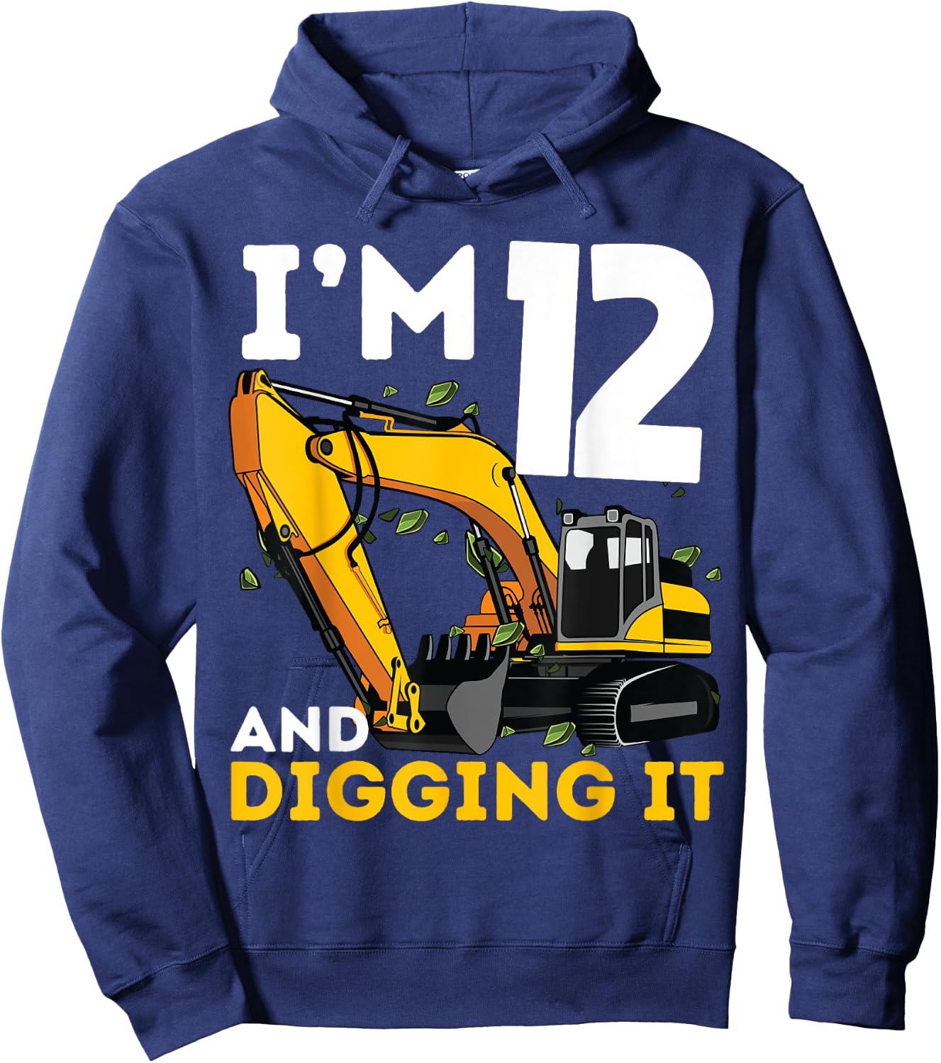 I'm 12 And Digging It Twelve Years Old Excavator Birthday Hoodie - Hoodie | Navy