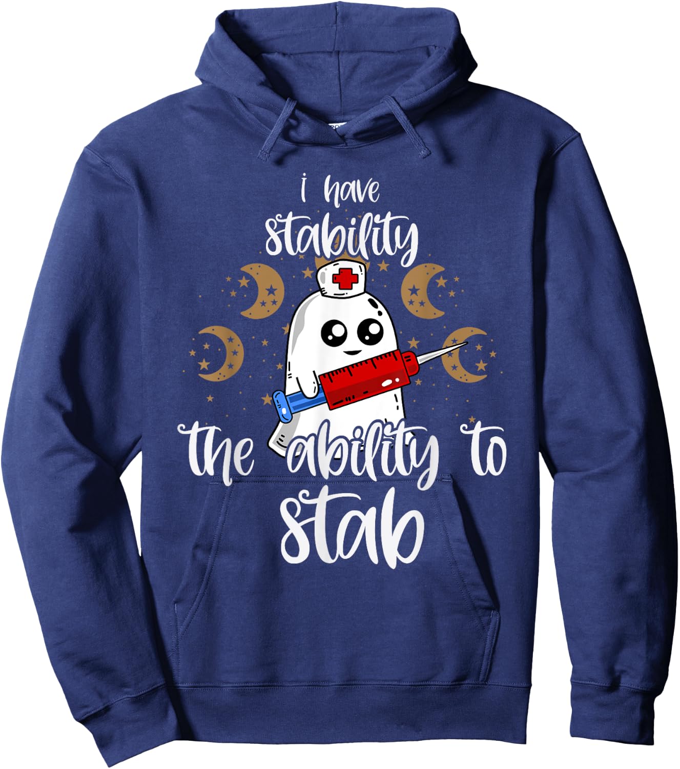 I Have Stability The Ability To Stab Ghost Nurse Halloween Hoodie - Hoodie | Navy