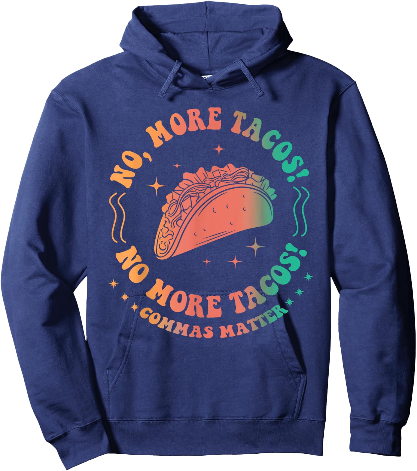 No, More Tacos! No More Tacos! Commas Matter Funny Grammar Hoodie - Hoodie | Navy