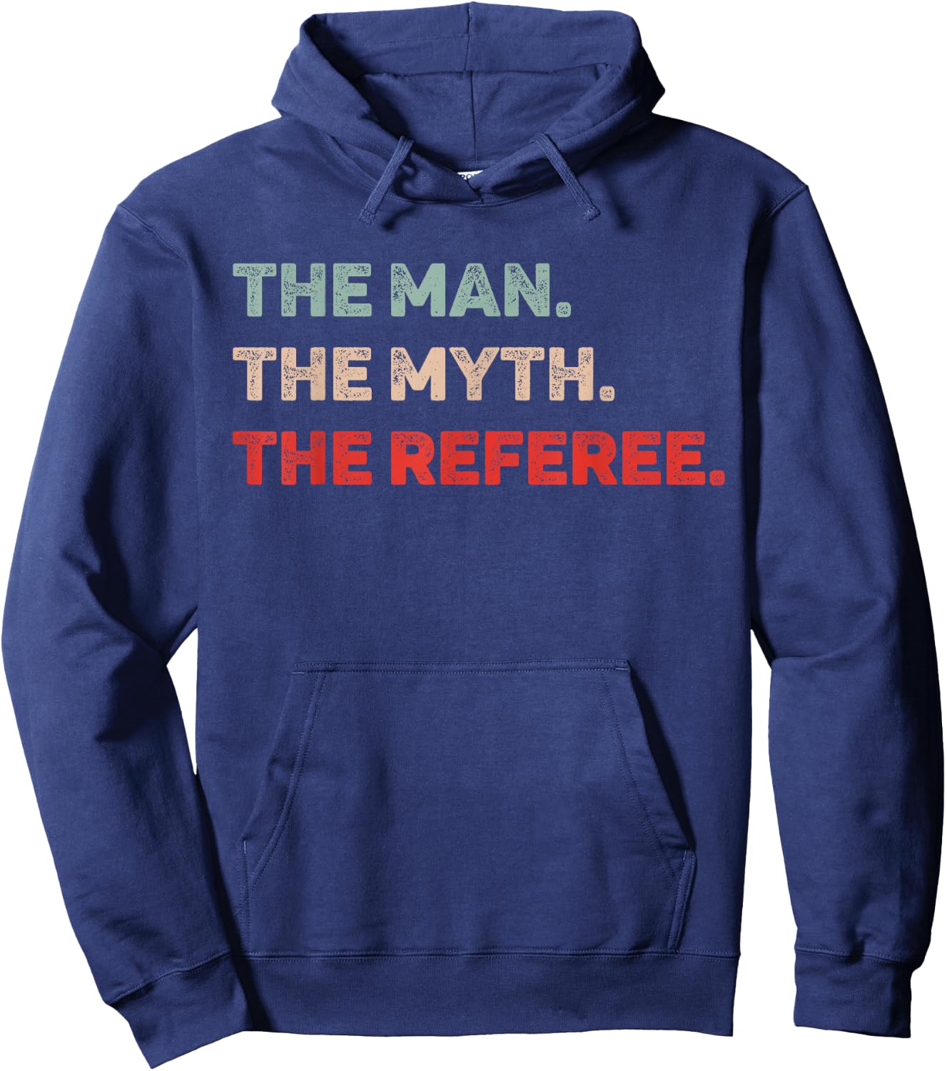 The Man The Myth The Referee Funny Referee Dad Referee Gift Hoodie - Hoodie | Navy