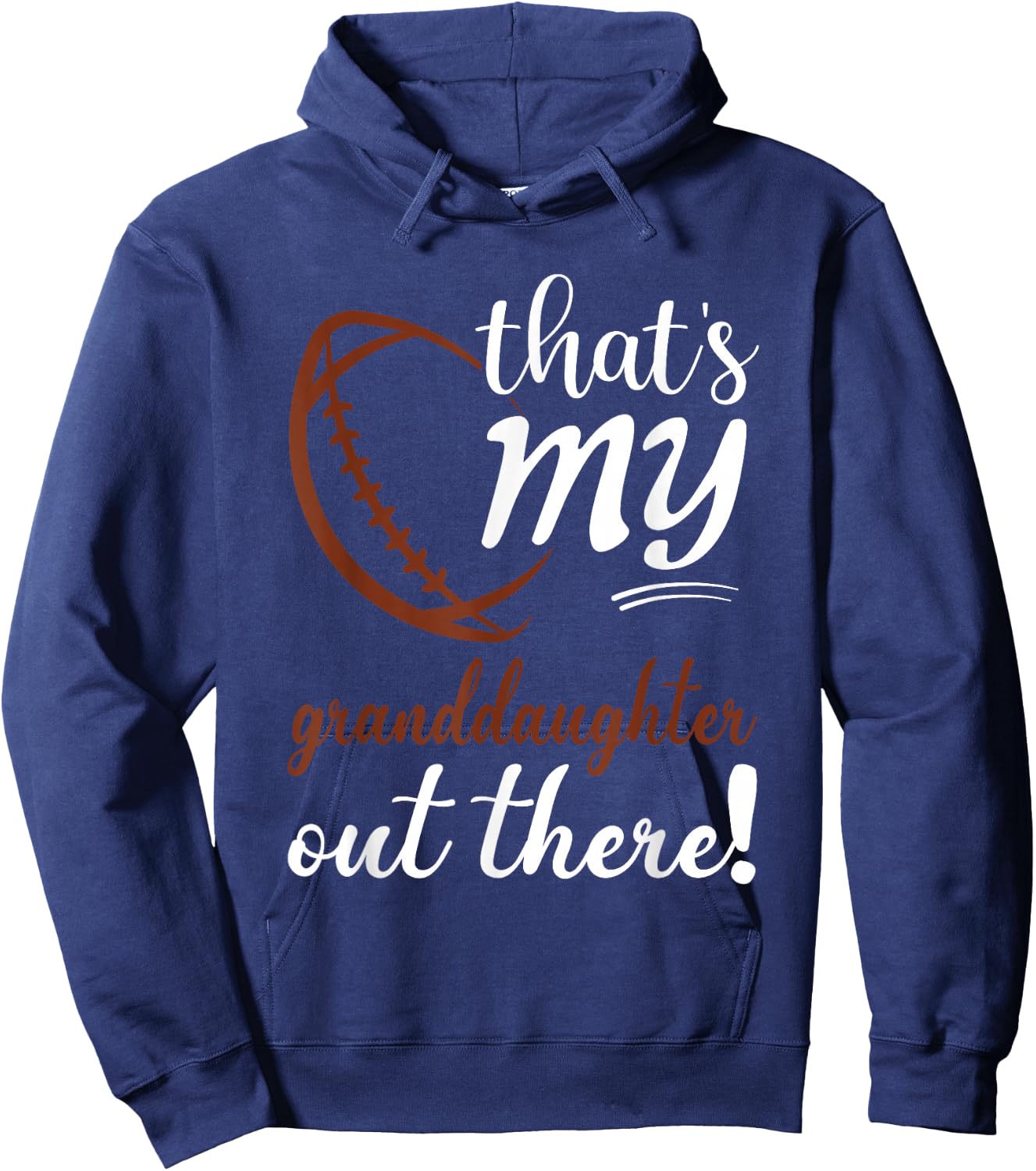 That's my Granddaughter Out There Football Grandpa Grandma Hoodie - Hoodie | Navy