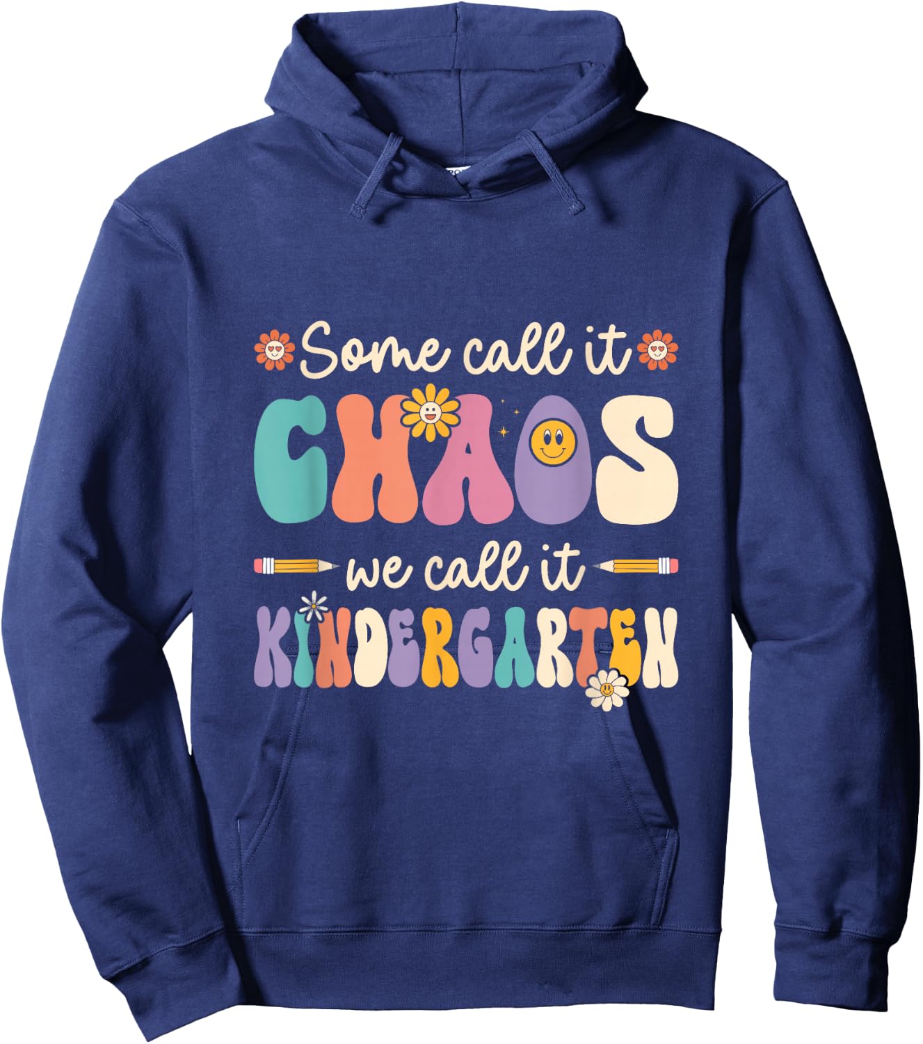 Groovy Some Call It Chaos We Call It Kindergarten Teacher Hoodie - Hoodie | Navy