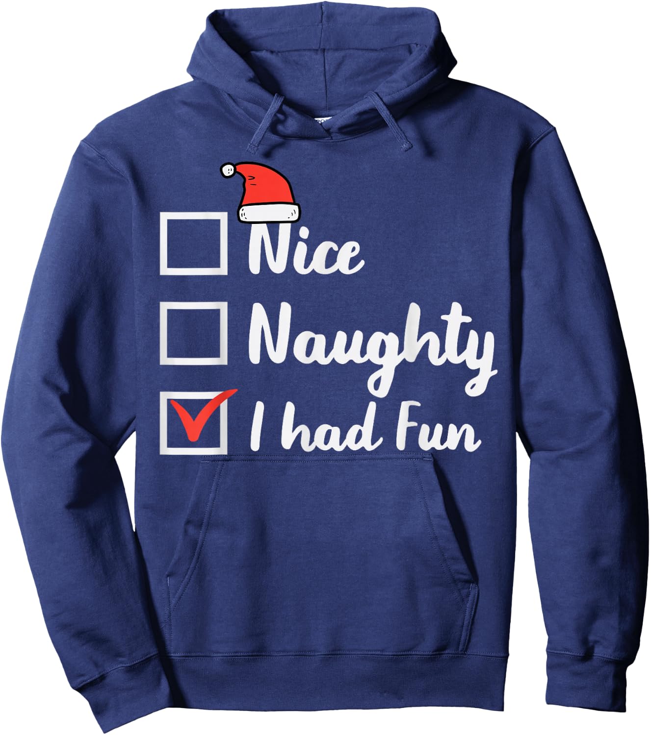 Christmas Nice Naughty I Had Fun Funny Xmas Women Men Kids Hoodie - Hoodie | Navy