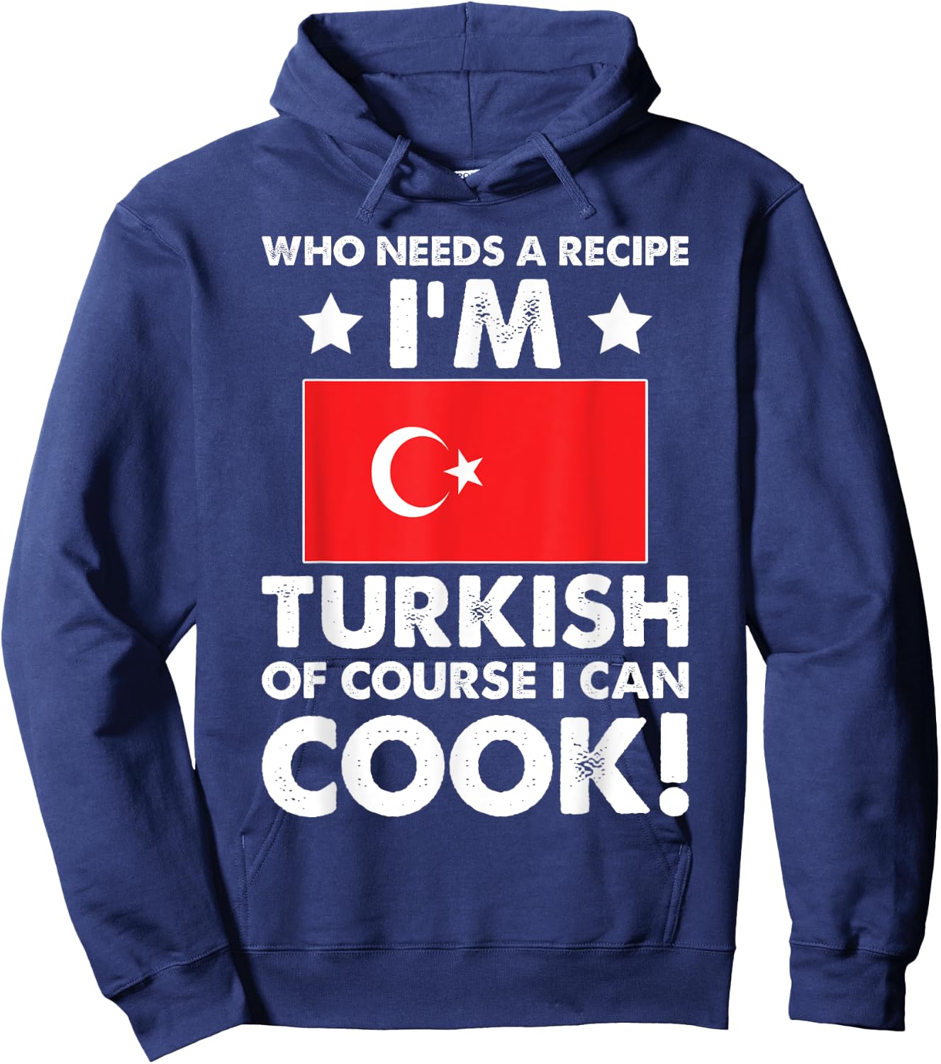 Turkish Cuisine Cook Chef I´m Turkish Of Course I can Cook Hoodie - Hoodie | Navy