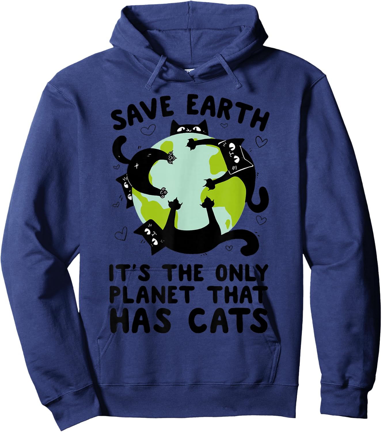 Save Earth It's The Only Planet That Has Cats Earth Day Hoodie - Hoodie | Navy