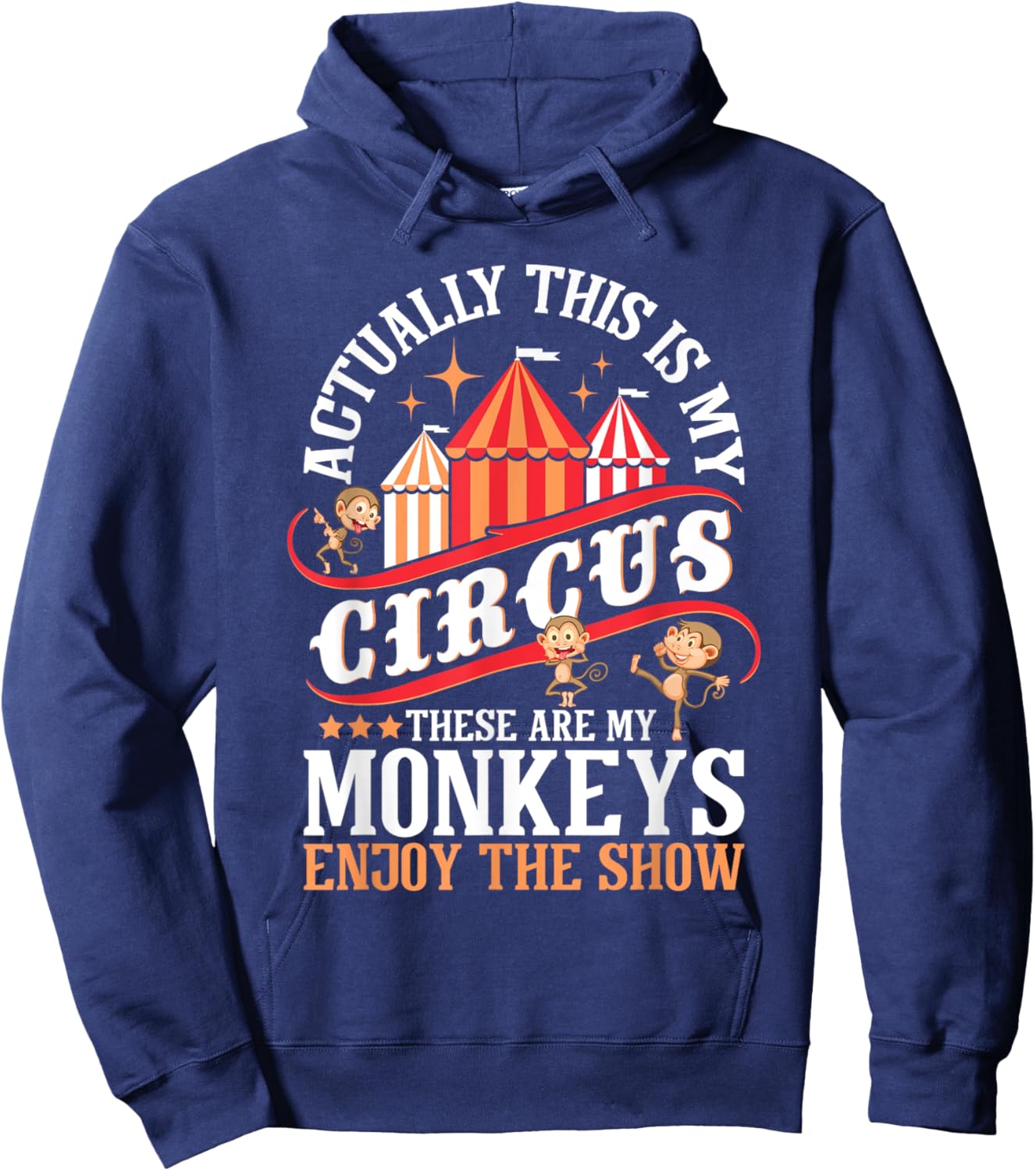 Actually This is My Circus These are Monkeys - Monkey Lover Hoodie - Hoodie | Navy
