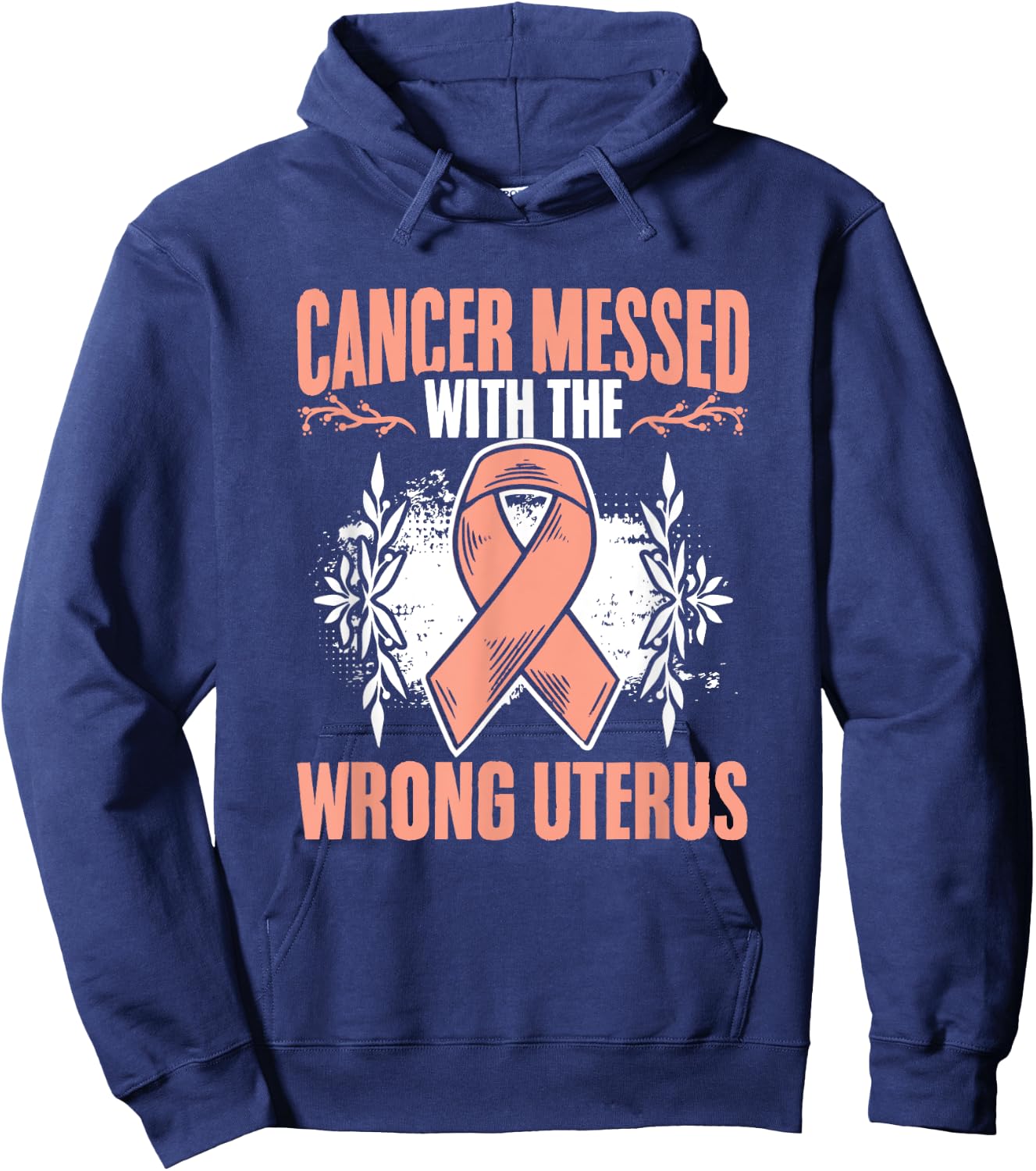 Messed Wrong Uterus Endometrial Uterine Cancer Awareness Hoodie - Hoodie | Navy