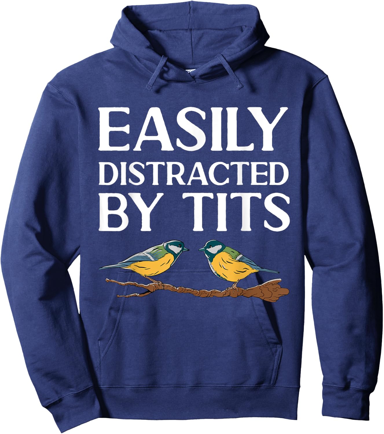 Tit Bird Bird Watcher Easily Distracted By Tits Hoodie - Hoodie | Navy