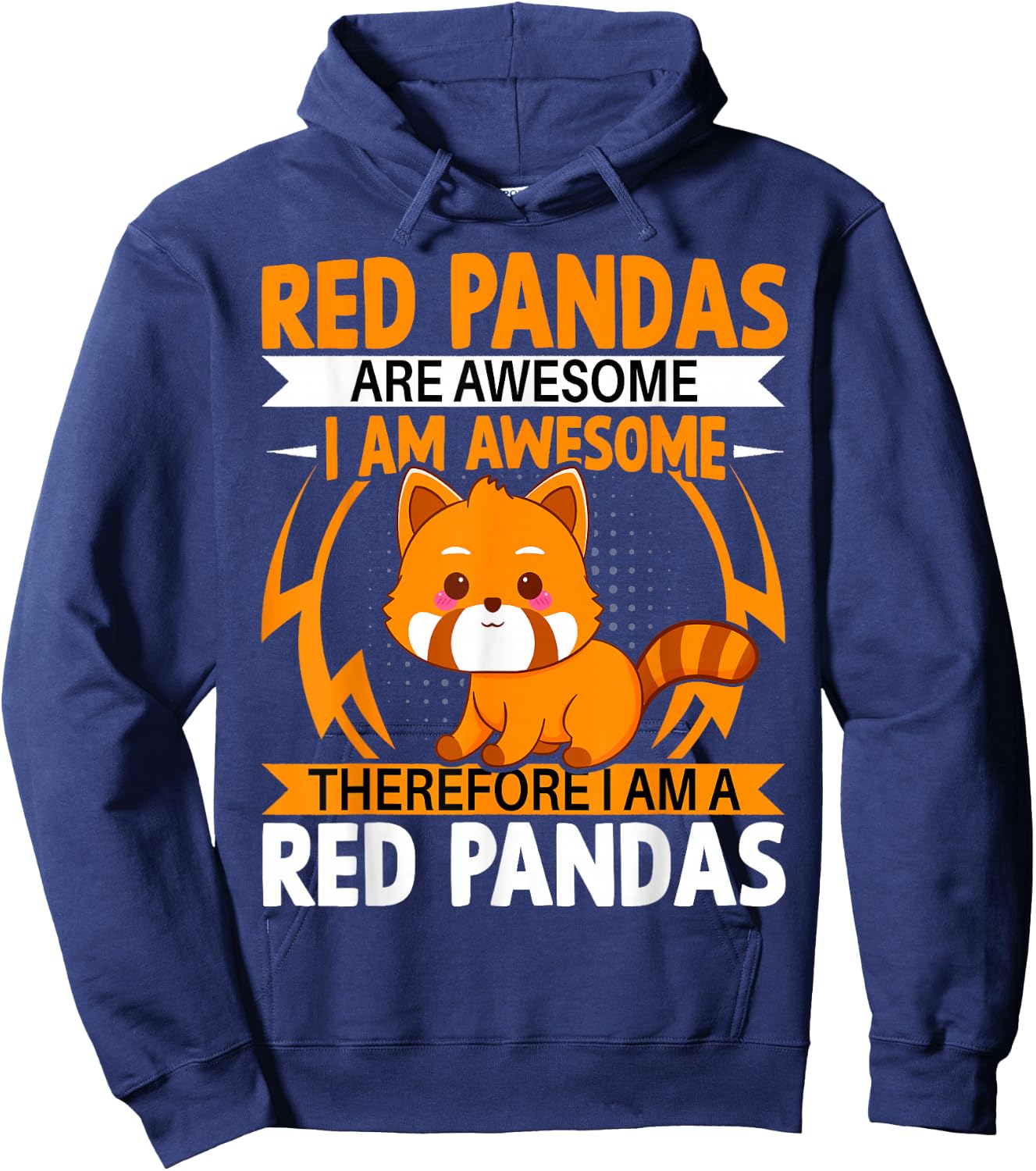 Red Pandas Are Awesome Therefore I Am a Red Pandas Hoodie - Hoodie | Navy