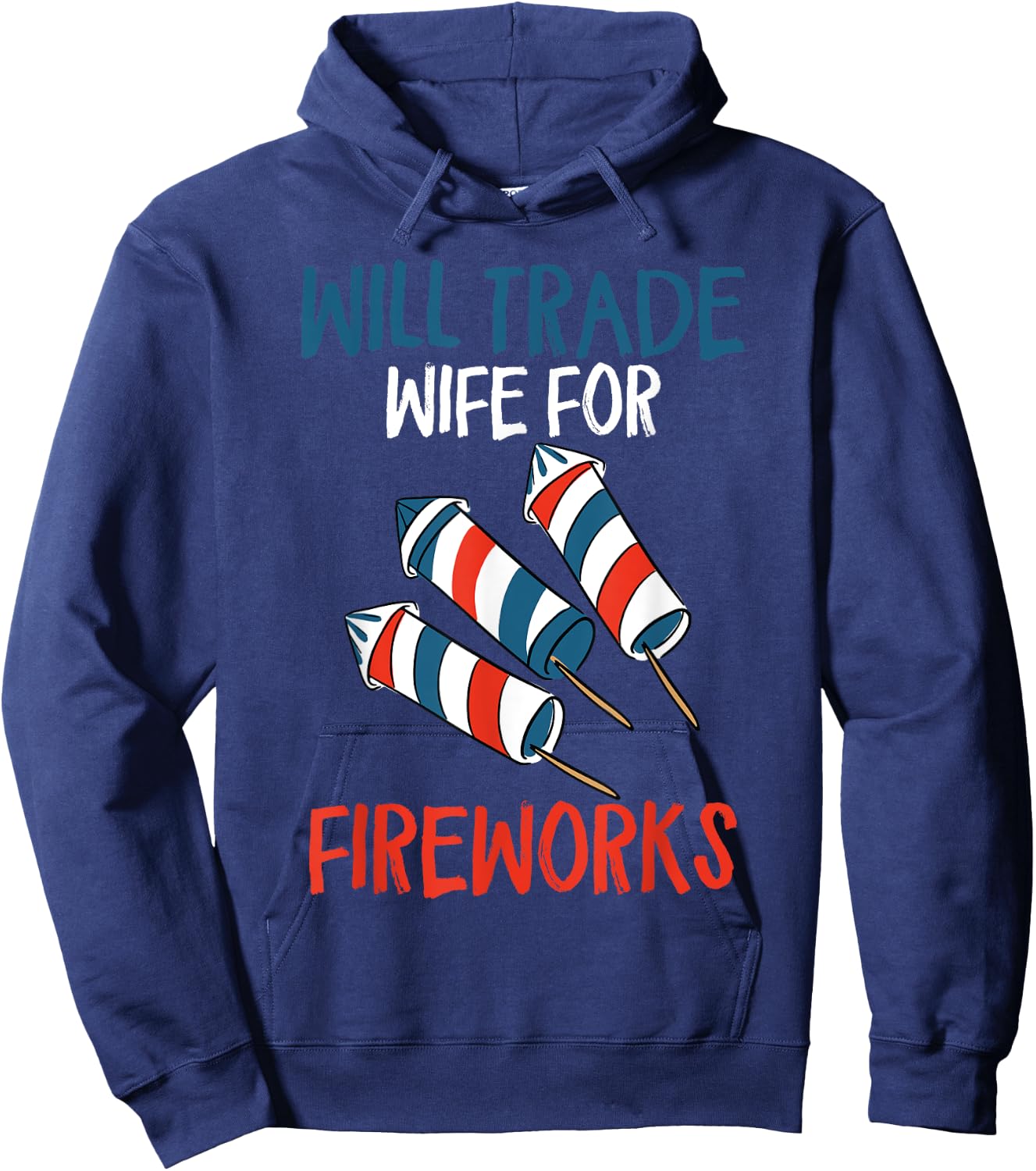 Will Trade Wife For Fireworks Men's Funny 4th Of July Hoodie - Hoodie | Navy