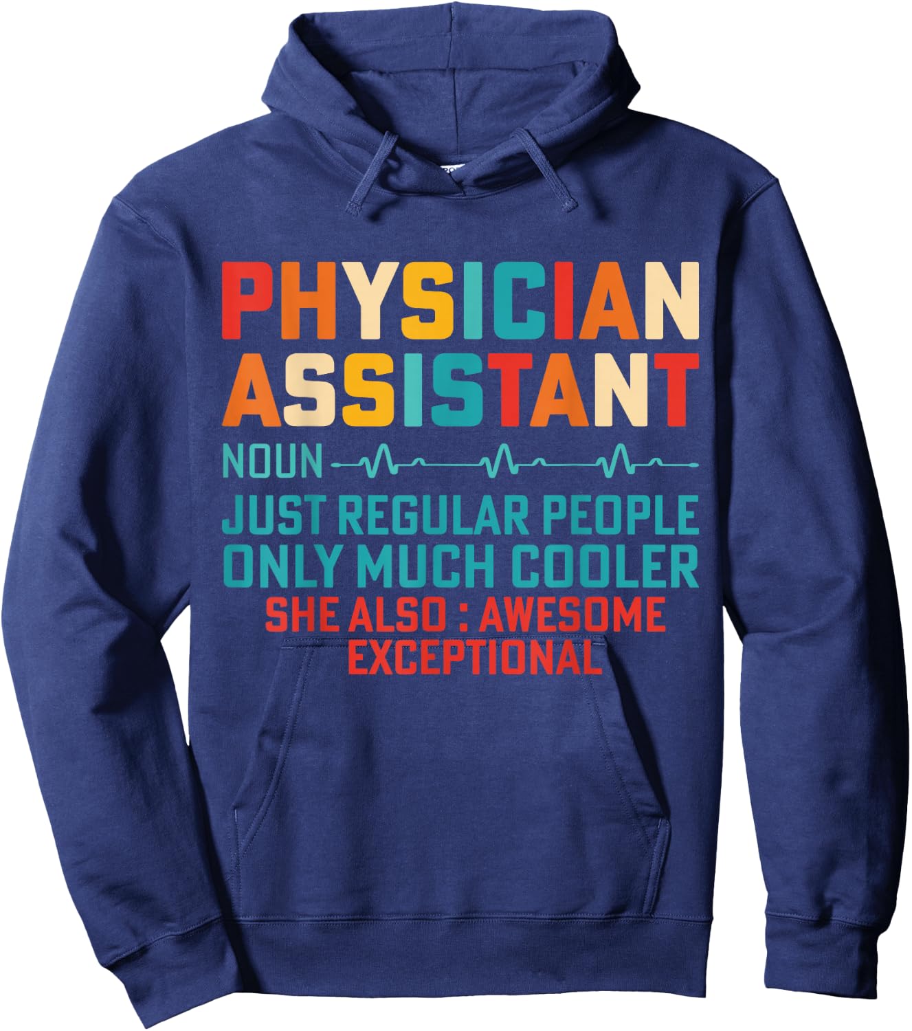 Physician Assistant None Just Like Regular People Only Much Hoodie - Hoodie | Navy