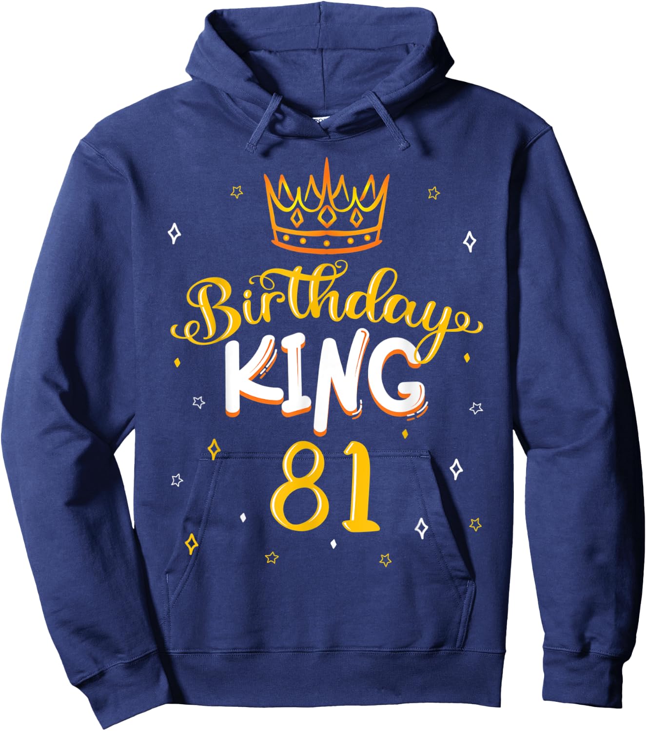 Birthday King 81 Royal Theme Bday Party Celebration 81st Hoodie - Hoodie | Navy