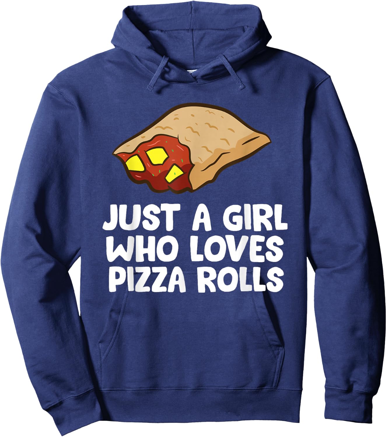 Just a Girl Who Loves Pizza Rolls Hoodie - Hoodie | Navy
