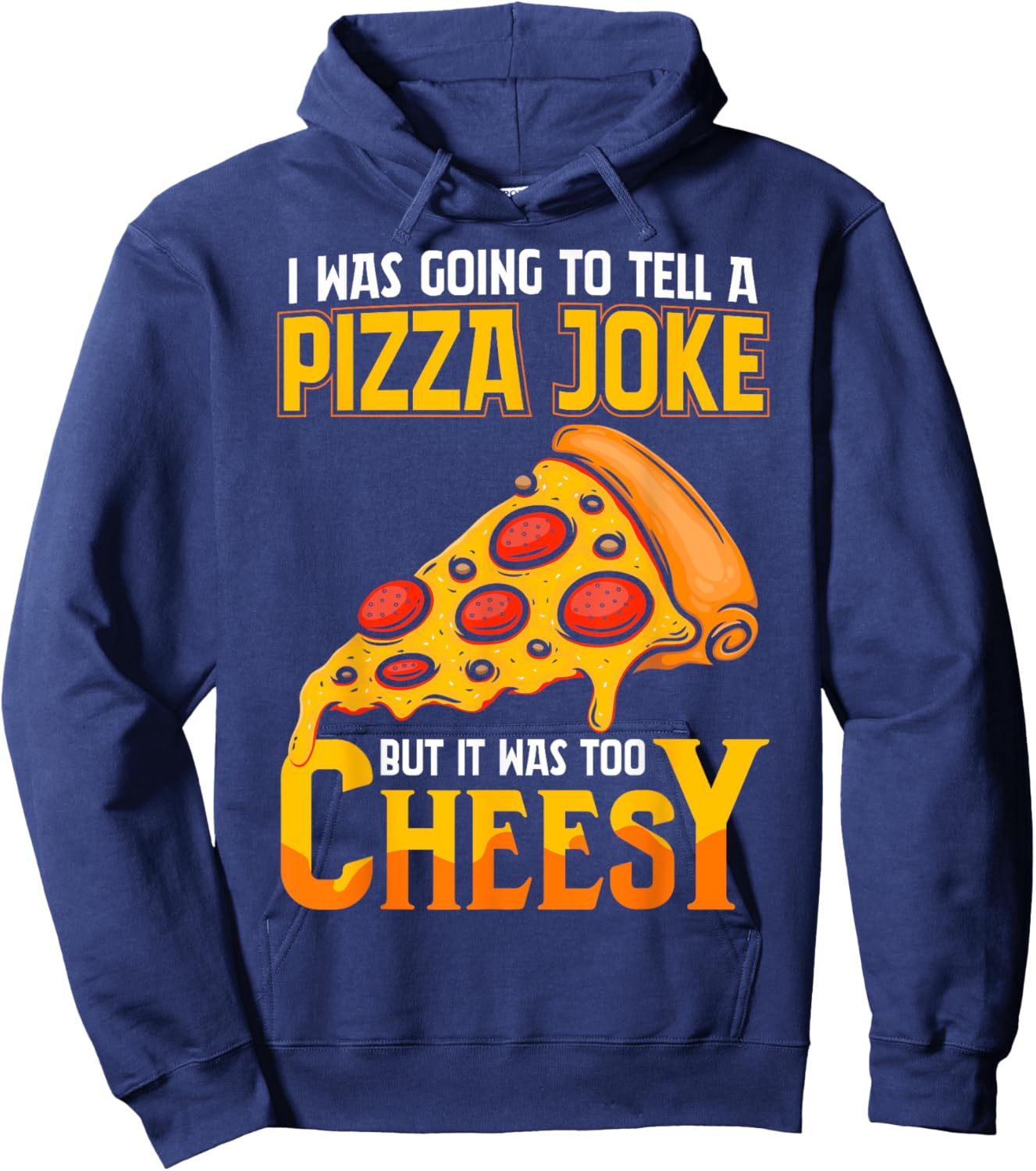 Funny Dad Joke Shirt, Dad Joke Gift, Pizza Joke Hoodie - Hoodie | Navy
