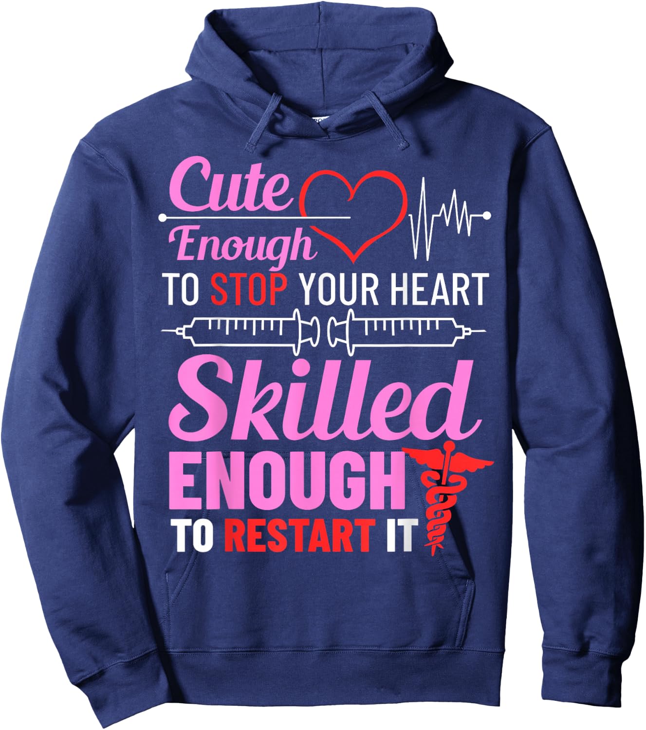 Cute Enough To Stop Your Heart Skilled Enough To Restart It Hoodie - Hoodie | Navy