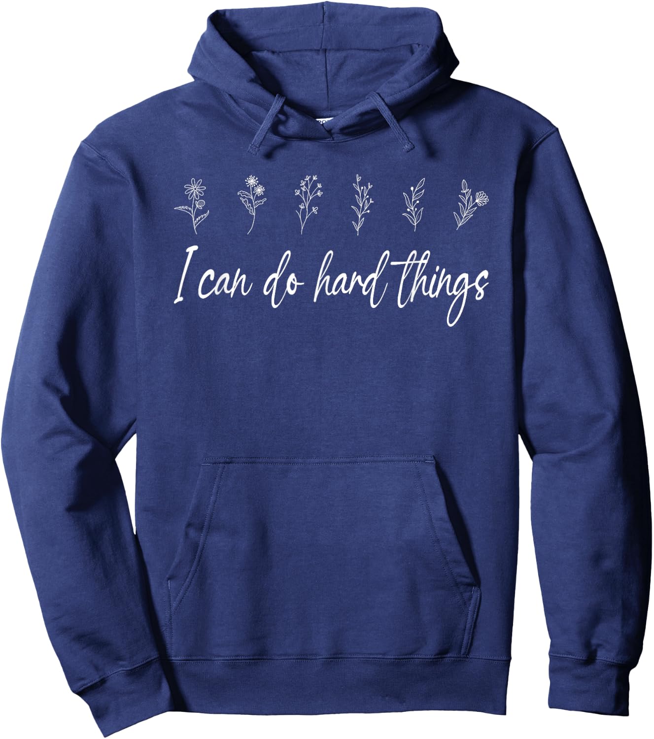 I Can Do Hard Things Floral Motivational Inspirational Hoodie - Hoodie | Navy