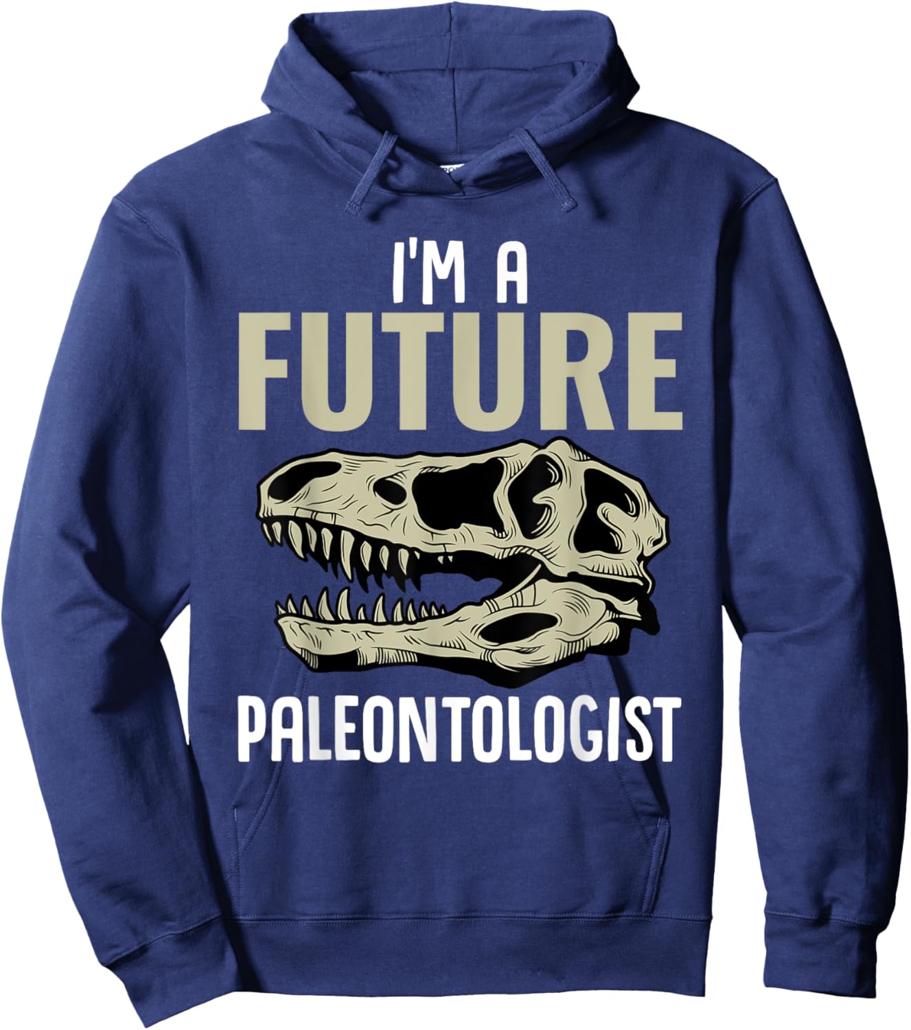 I'm A Future Paleontologist Funny Dinosaur Fossil Enthusiast Hoodie - Hoodie | Navy