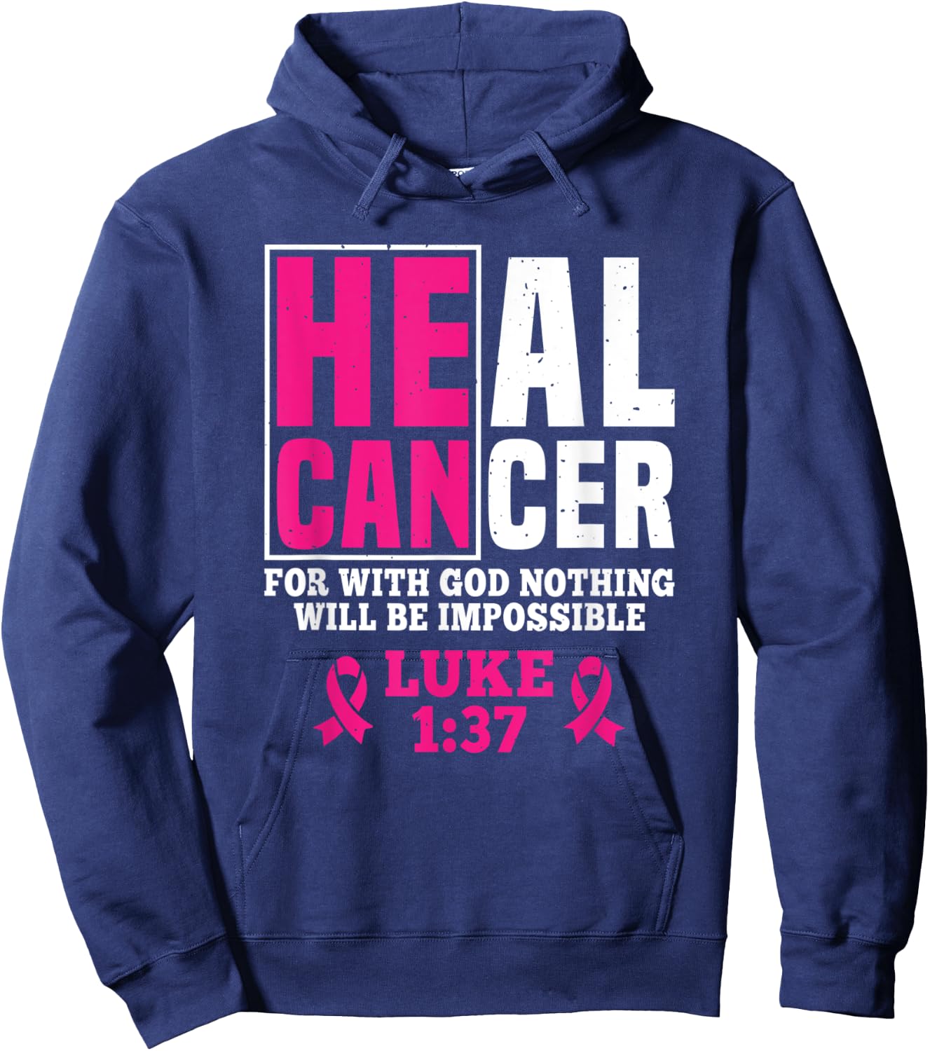 He Can Heal Cancer For With God Nothing Will Be Impossible Hoodie - Hoodie | Navy