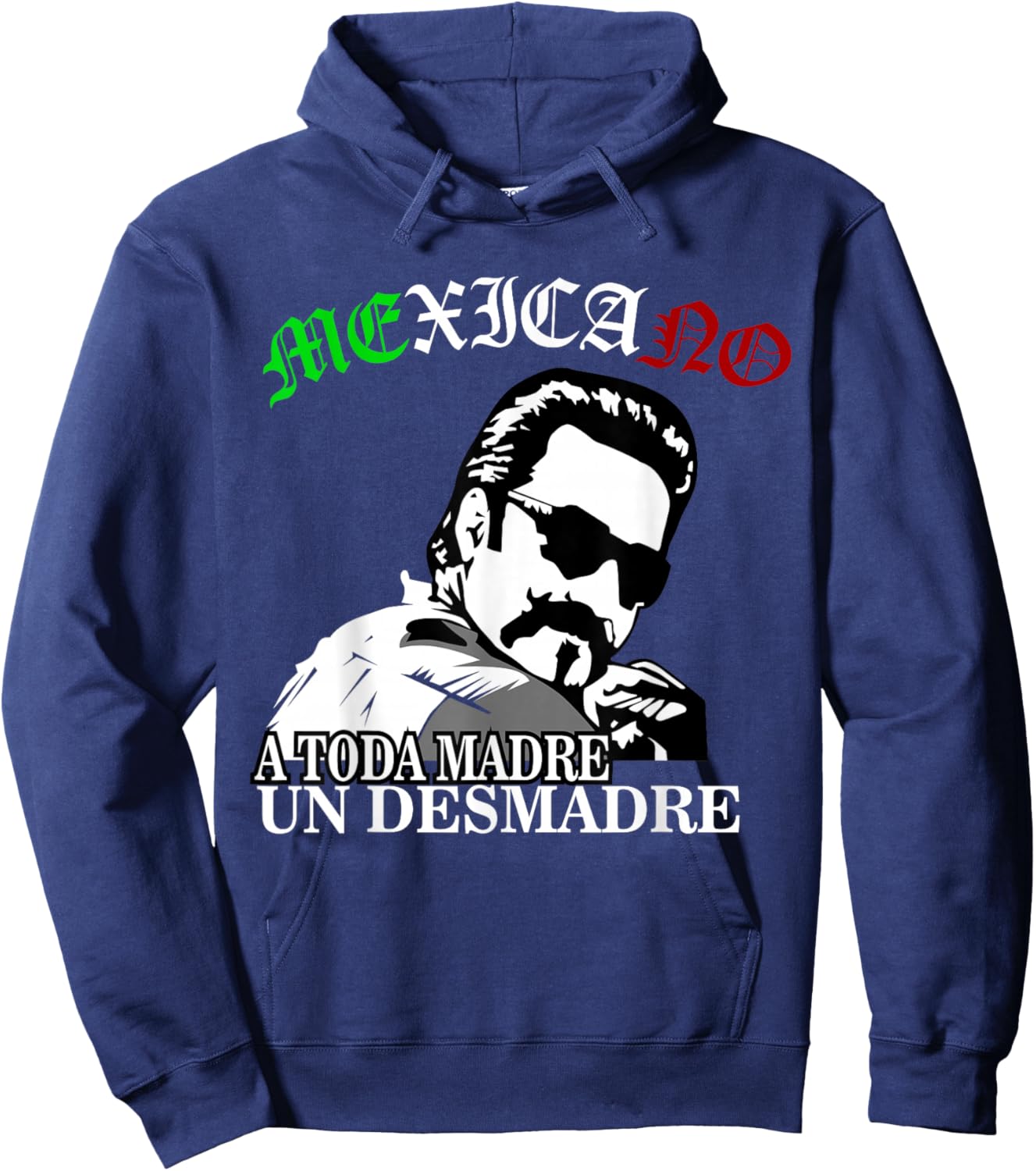 A Toda Madre O Un Desmadre Latino Chicano Badass Mexicans Hoodie - Hoodie | Navy