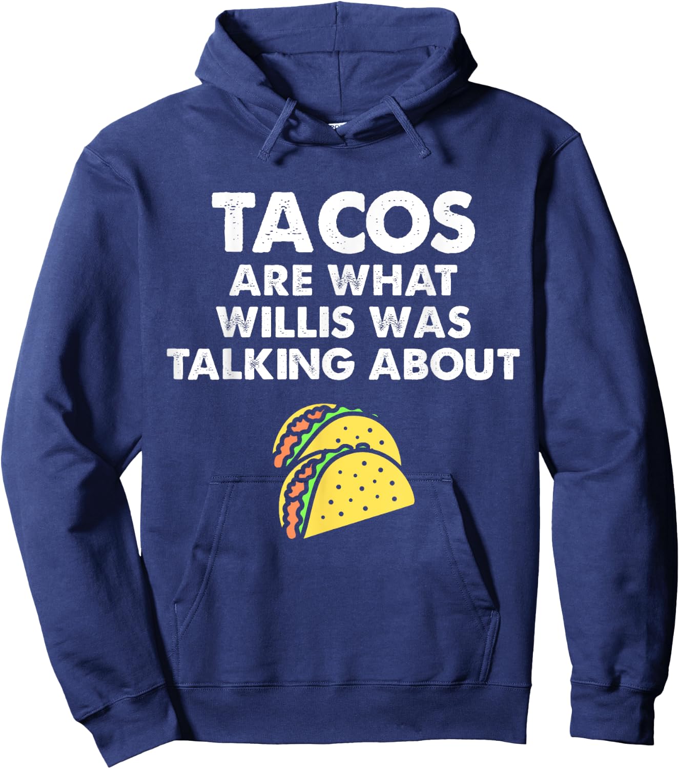 Tacos Are What Was Talked About Design for Taco Lovers Hoodie - Hoodie | Navy