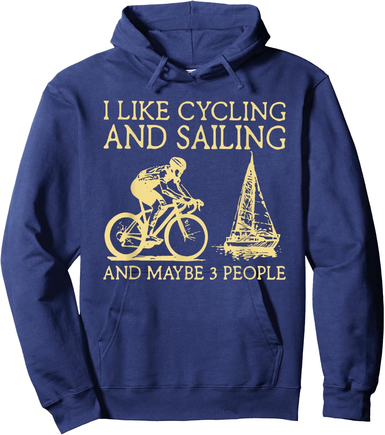 I Like Cycling And Sailing And Maybe 3 People Hoodie - Hoodie | Navy