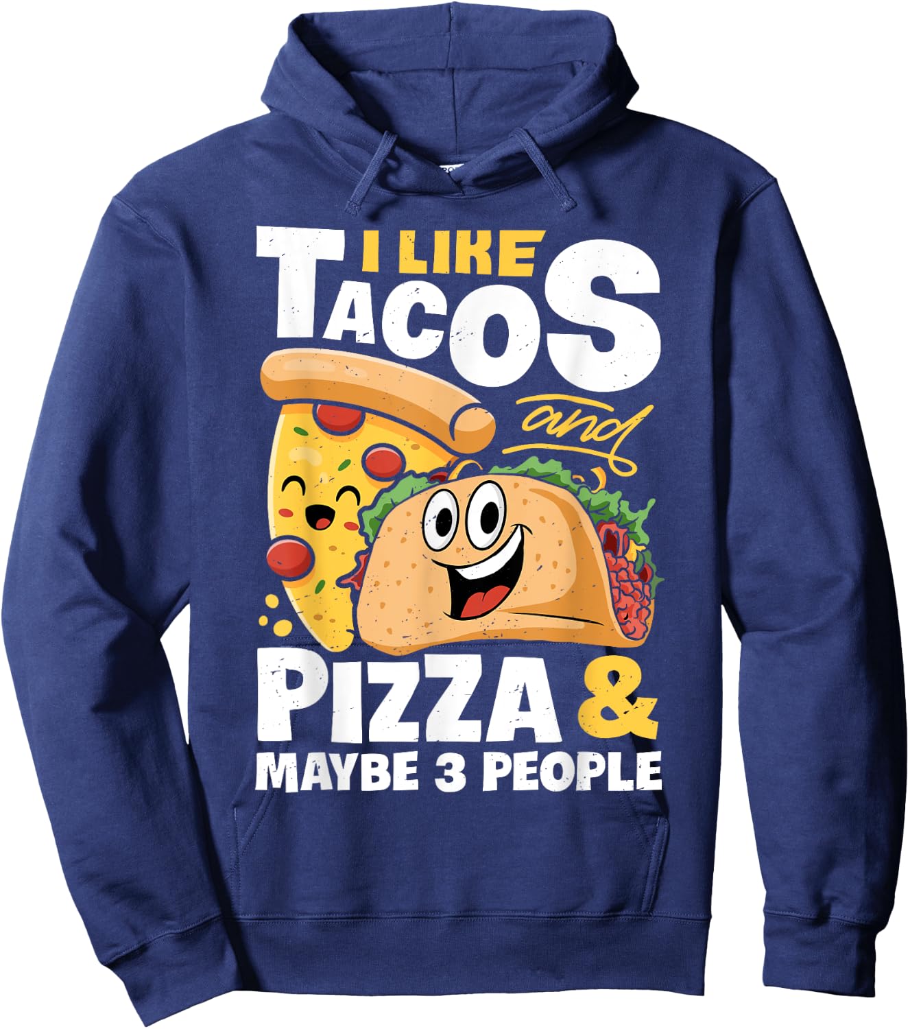I Like Tacos And Pizza And Maybe 3 People Funny Women Food Hoodie - Hoodie | Navy