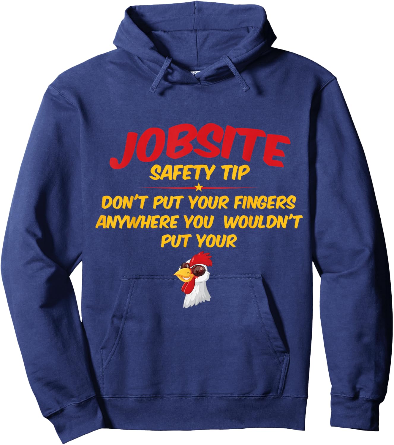 Jobsite Safety Tip Don't Put Your Fingers Funny Cock Design Hoodie - Hoodie | Navy