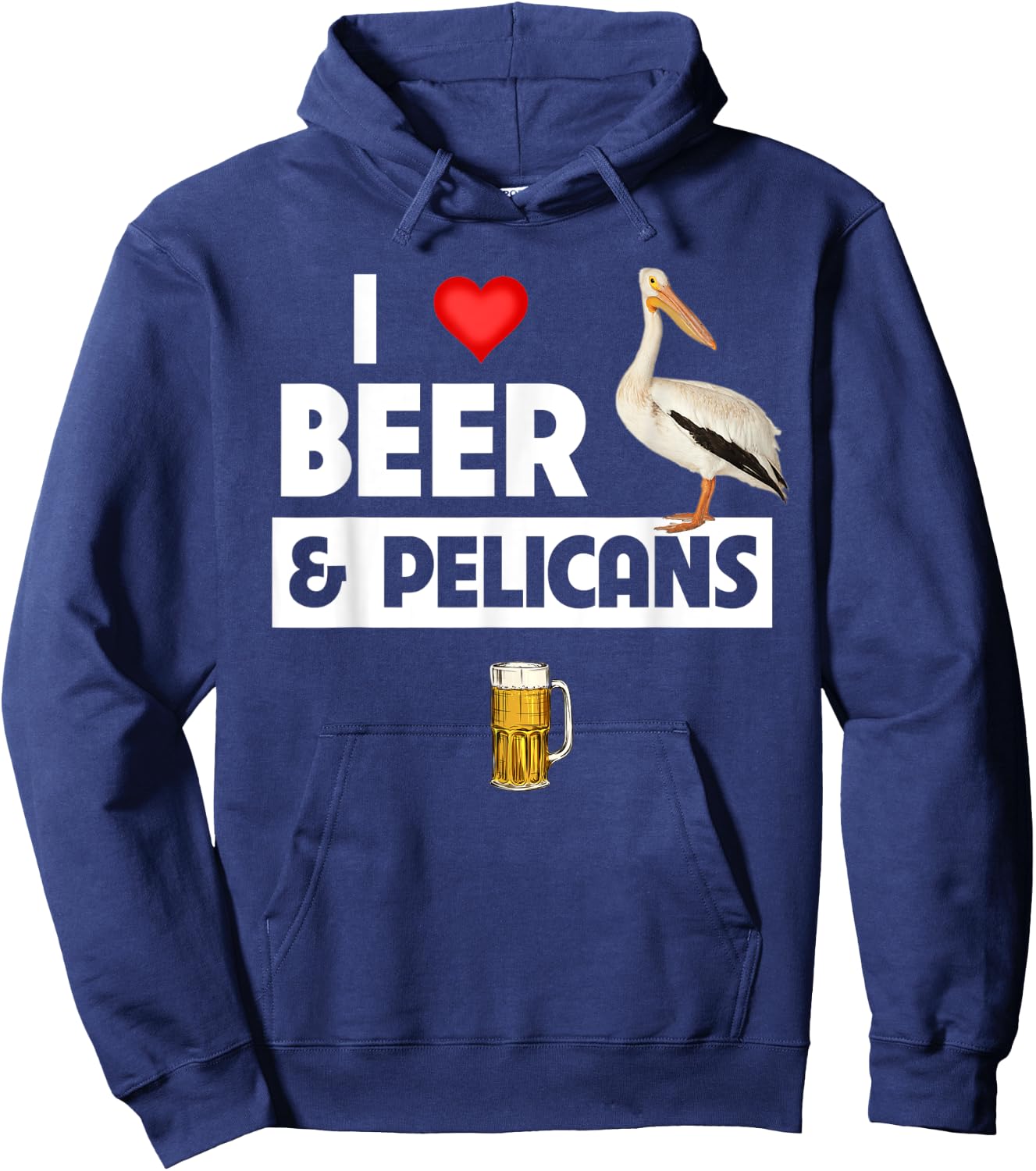 I Love Beer and Pelicans Drinking Aquatic Ocean Bird Watcher Hoodie - Hoodie | Navy