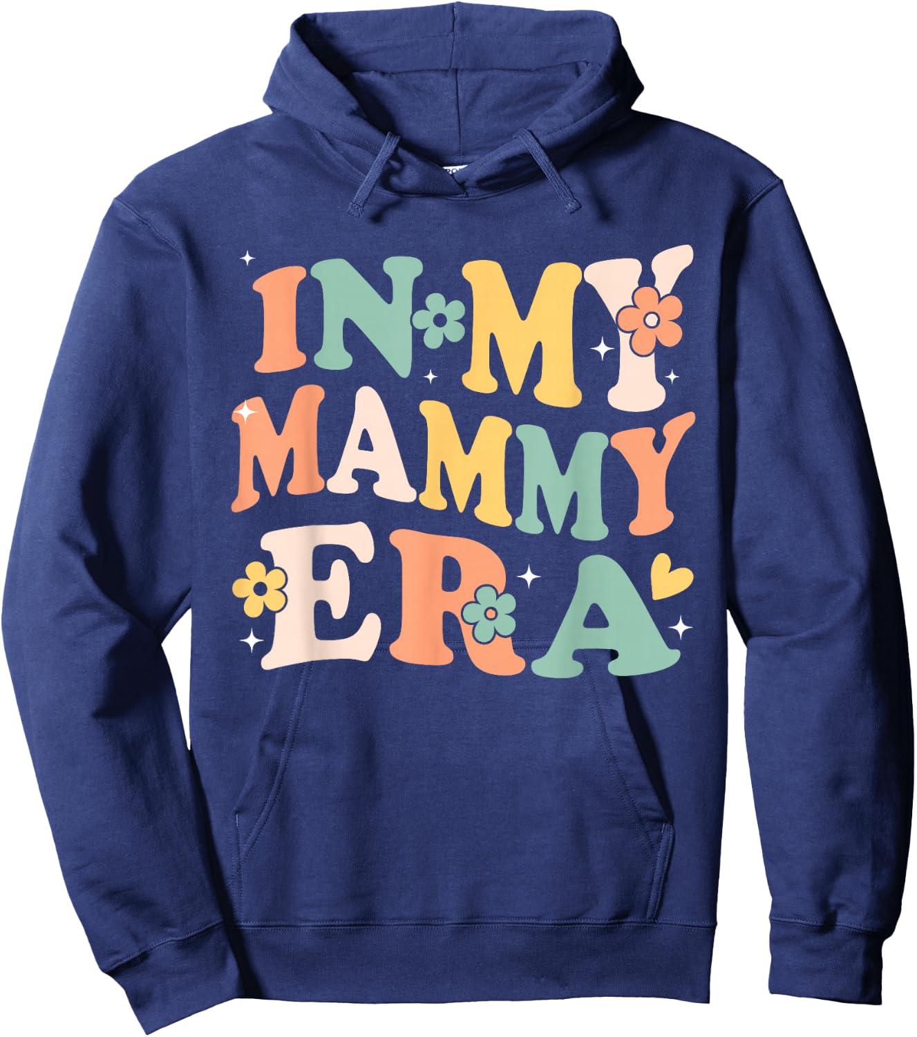 In My Mammy Era Funny Sarcastic Groovy Retro Mothers Day Hoodie - Hoodie | Navy