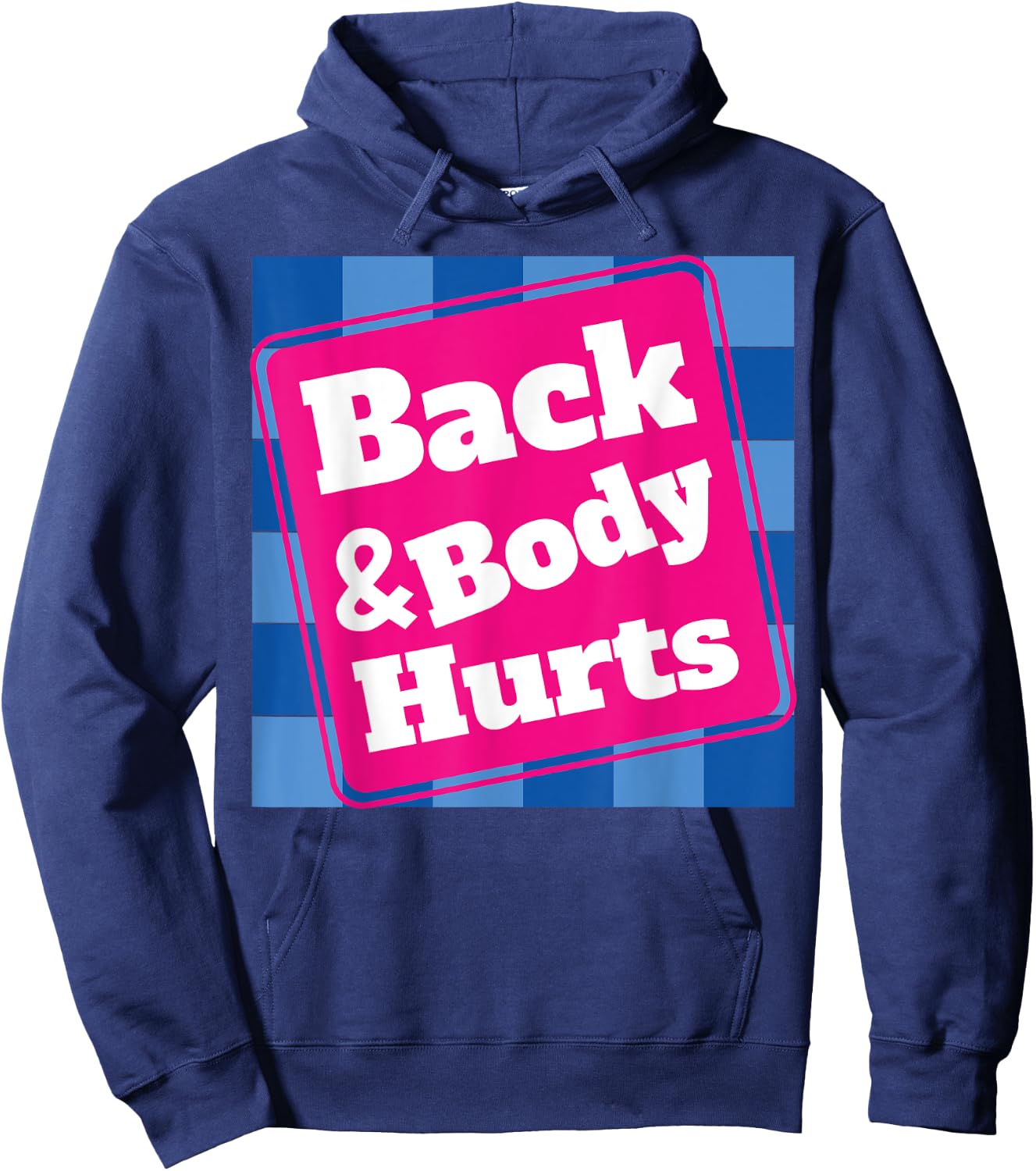 Funny Back Body Hurts Quote Workout Gym Top Hoodie - Hoodie | Navy