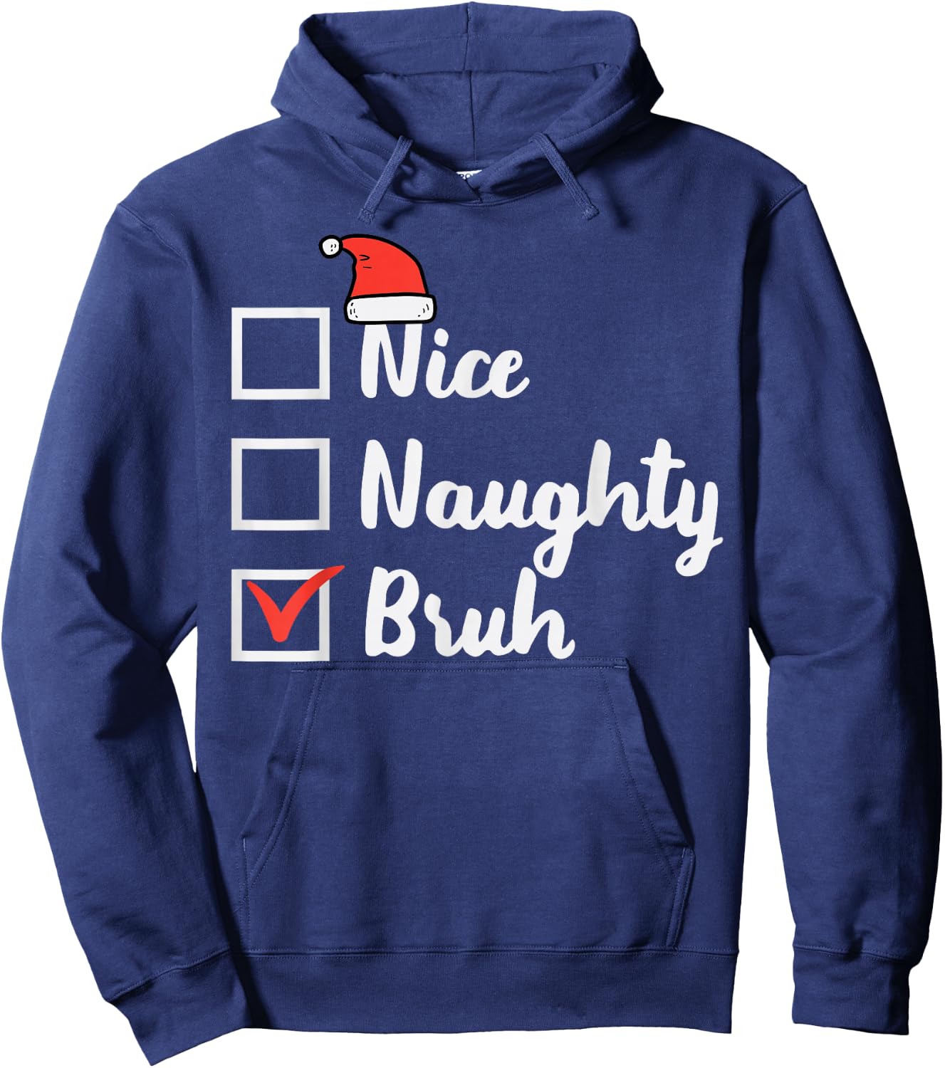 Christmas Nice Naughty Bruh Funny Xmas List Women Men Kids Hoodie - Hoodie | Navy