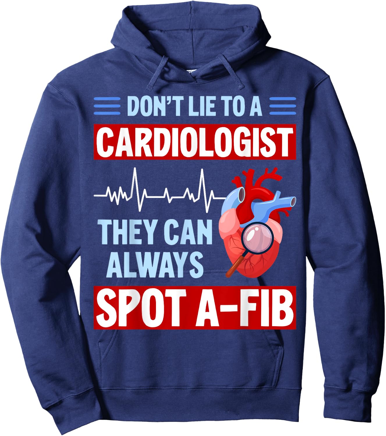 Don't Lie To Cardiologist AFib Funny Cardiology Hoodie - Hoodie | Navy