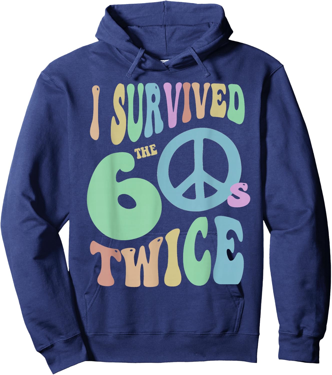 Retro I SURVIVED My SIXTIES TWICE 70th Birthday 60's Vibes Hoodie - Hoodie | Navy