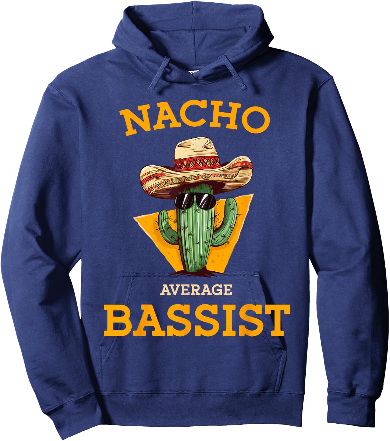 Nacho Average Bassist Funny Mexican Bass Guitar Player Joke Hoodie - Hoodie | Navy