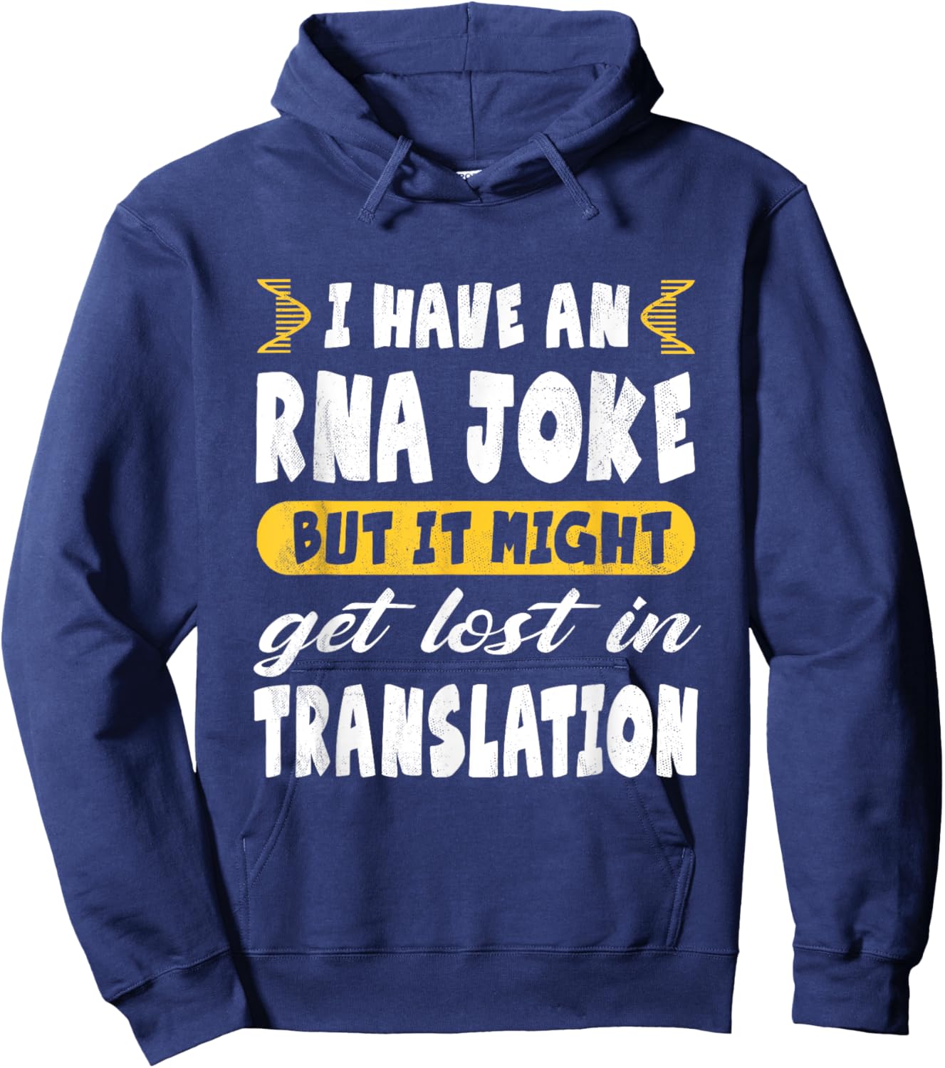 Funny Biology "RNA Joke Lost Translation" - Microbiology Hoodie - Hoodie | Navy