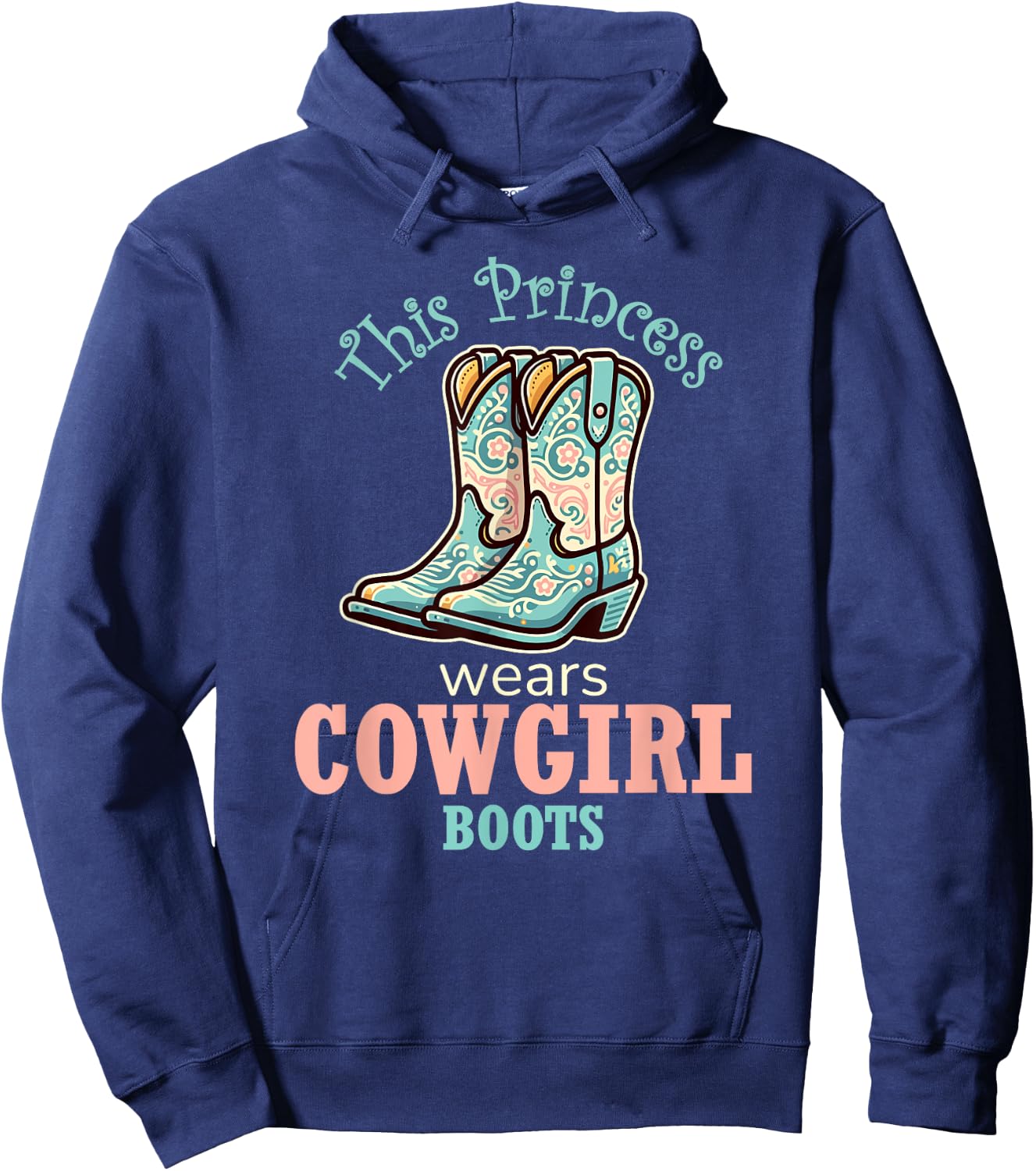 Princess Cowgirl Wears Western Cowboy Boots Farm Girls Hoodie - Hoodie | Navy
