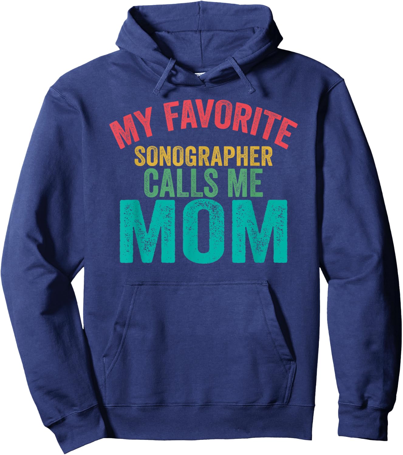 My favorite Sonographer calls me Mom - Mother's day Hoodie - Hoodie | Navy