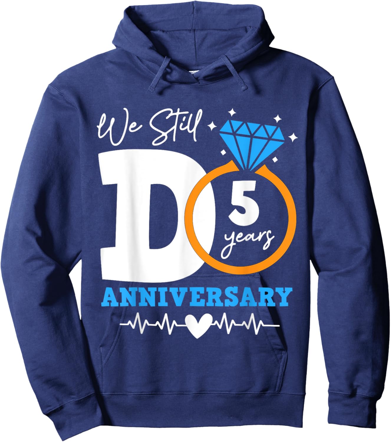 We Still Do 5 Years Funny Couple 5th Wedding Anniversary Hoodie - Hoodie | Navy