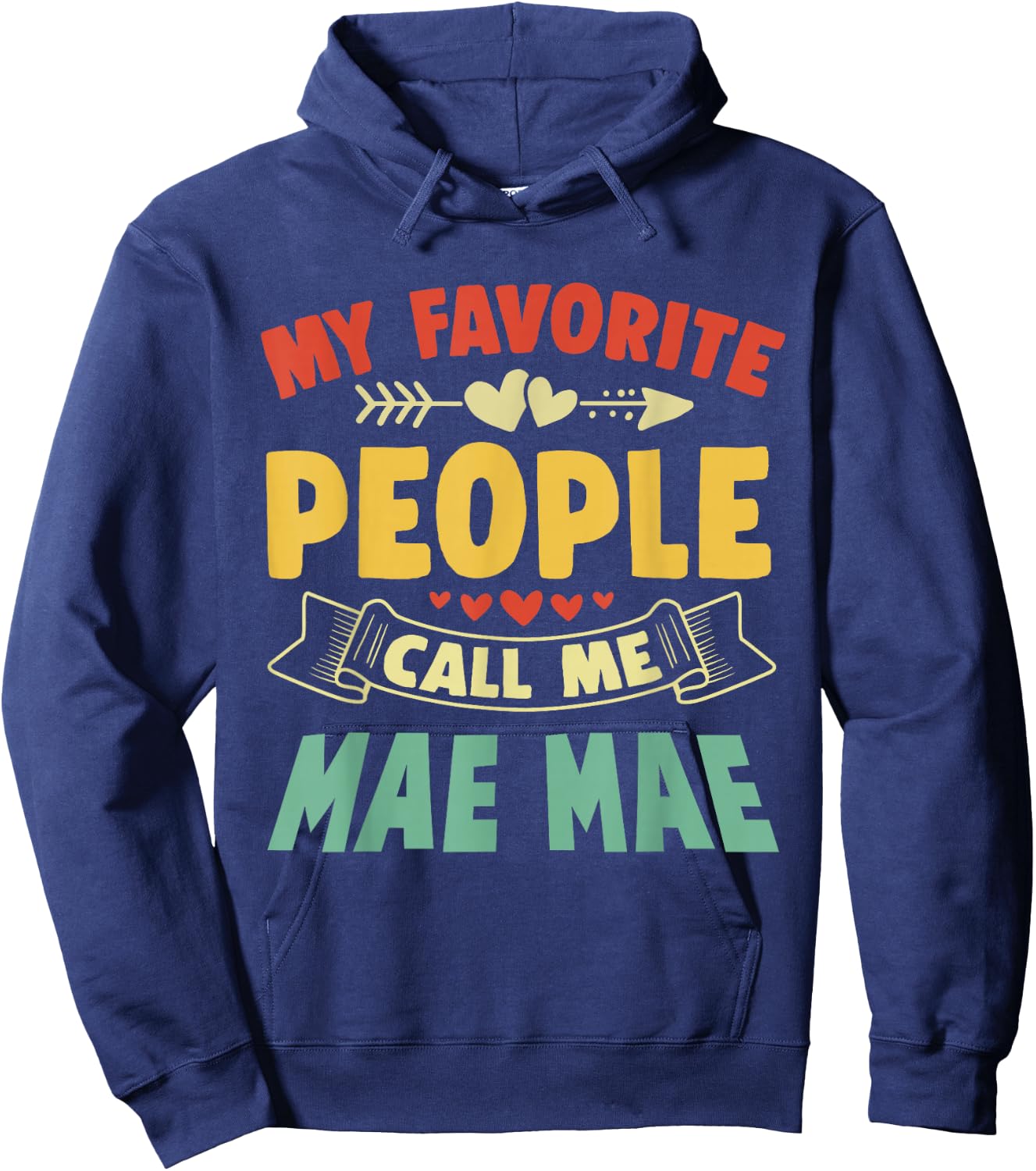 My Favorite People Call Me Mae Mae Mothers Day Funny Vintage Hoodie - Hoodie | Navy
