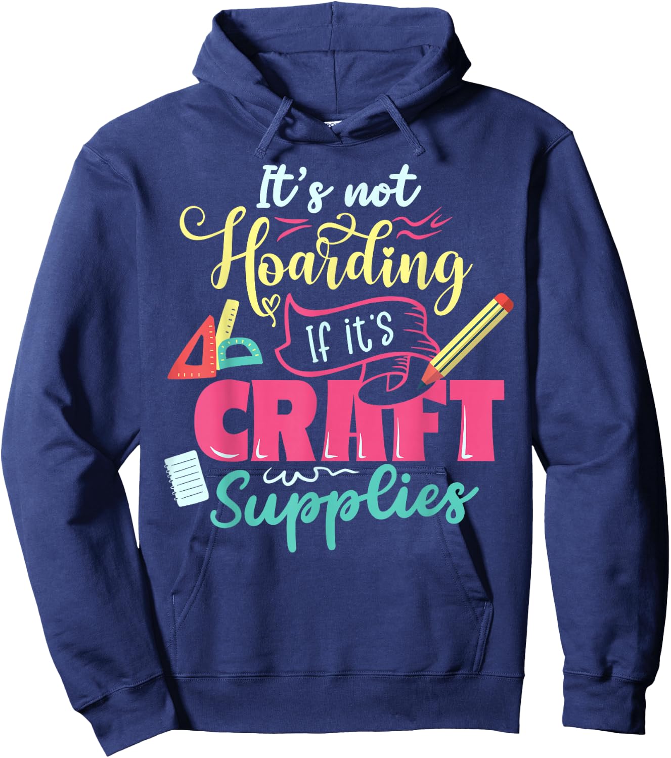 Scrapbook Not hoarding If it's craft supplies Scrapbooking Hoodie - Hoodie | Navy