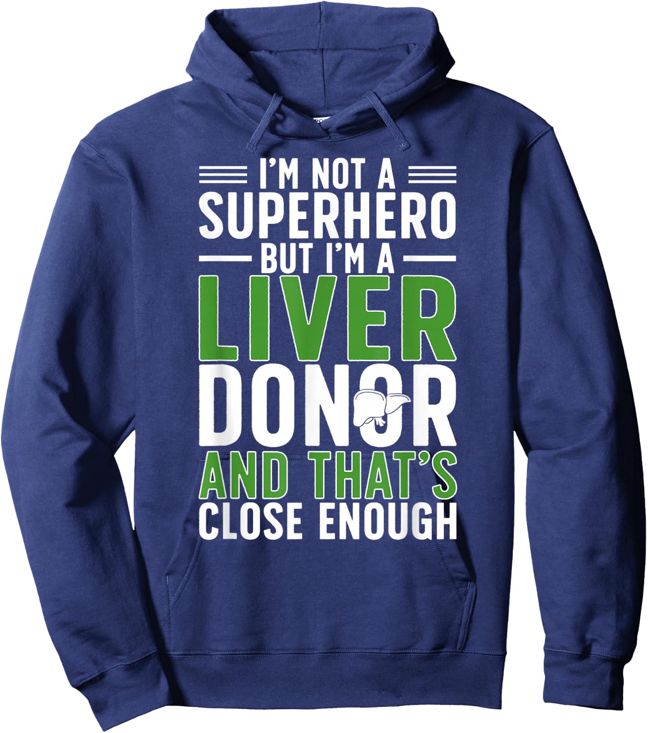 I'm A Liver Donor Liver Transplant Liver Donor Awareness Hoodie - Hoodie | Navy