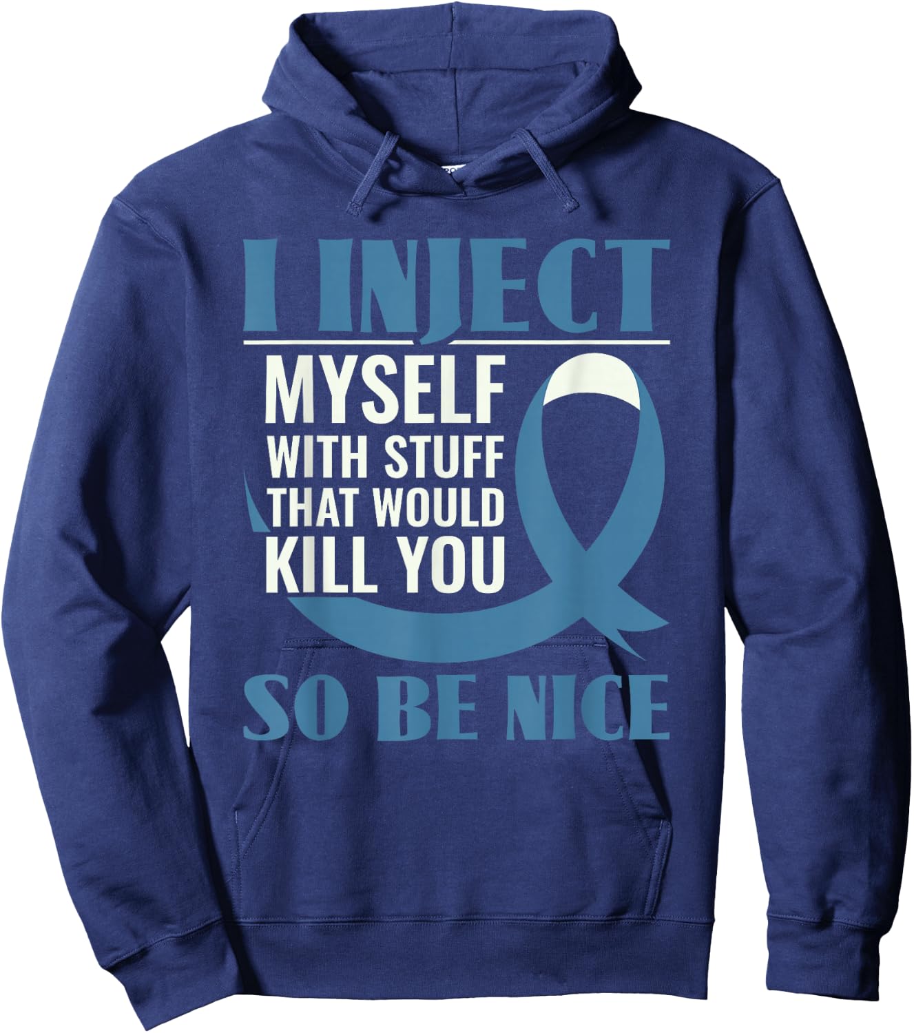 I Inject Myself With Stuff That Would Kill You - Diabetes Hoodie - Hoodie | Navy