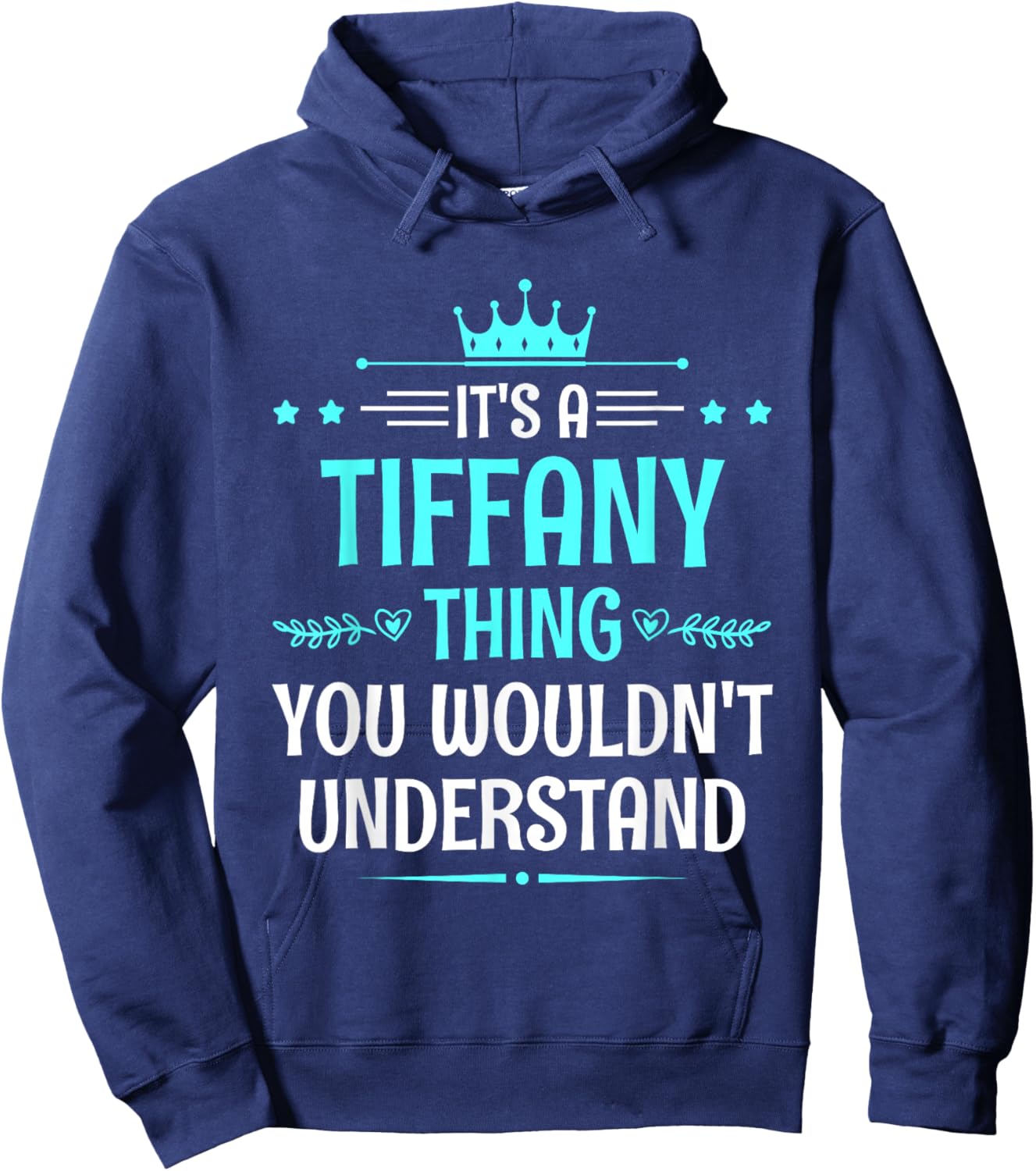 It's a Tiffany Thing You Wouldn't Understand Funny Name Hoodie - Hoodie | Navy