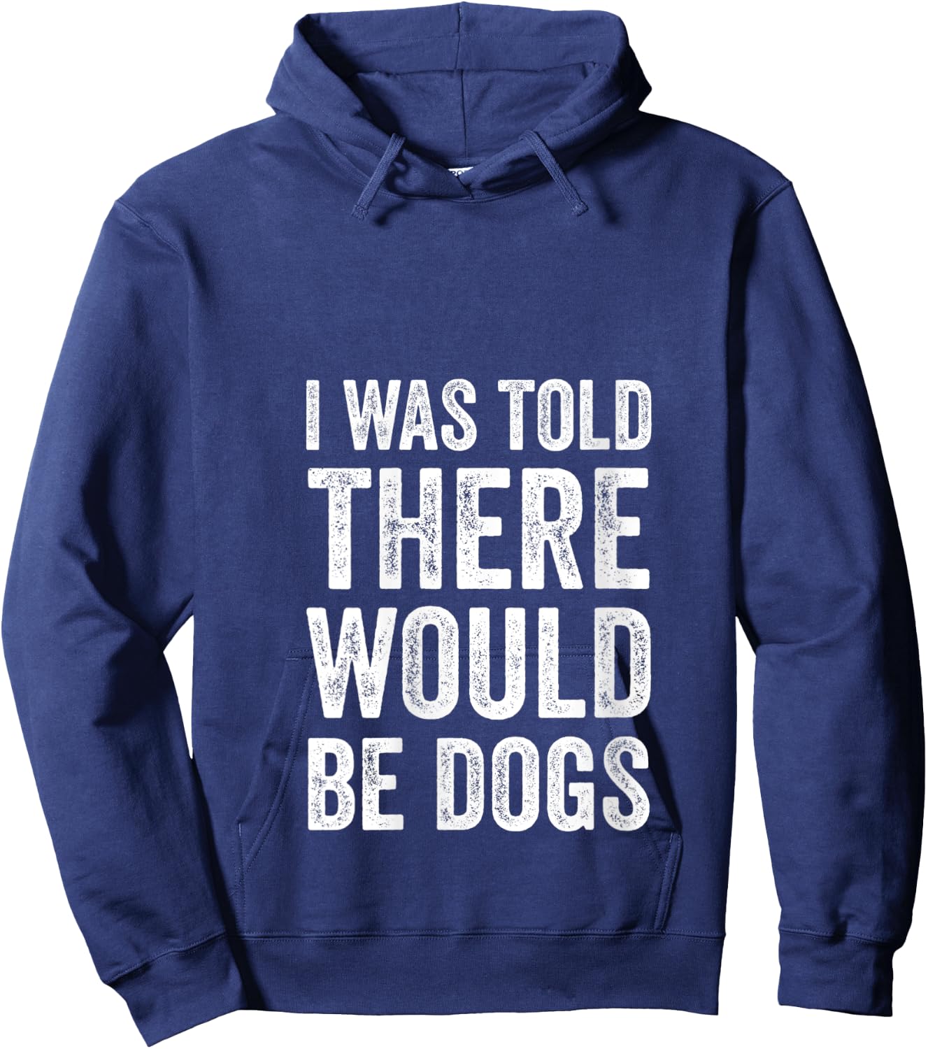 I Was Told There Would Be Dogs Funny Dog Lover Dog Owner V-Neck Hoodie - Hoodie | Navy