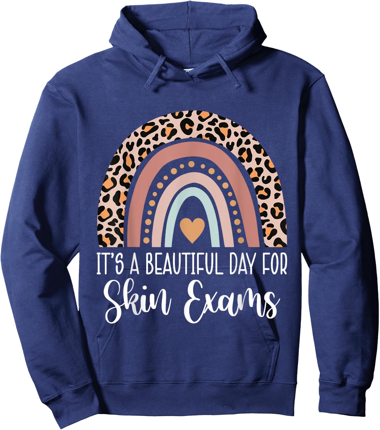 It's A Beautiful Day For Skin Exams Dermatologist Hoodie - Hoodie | Navy