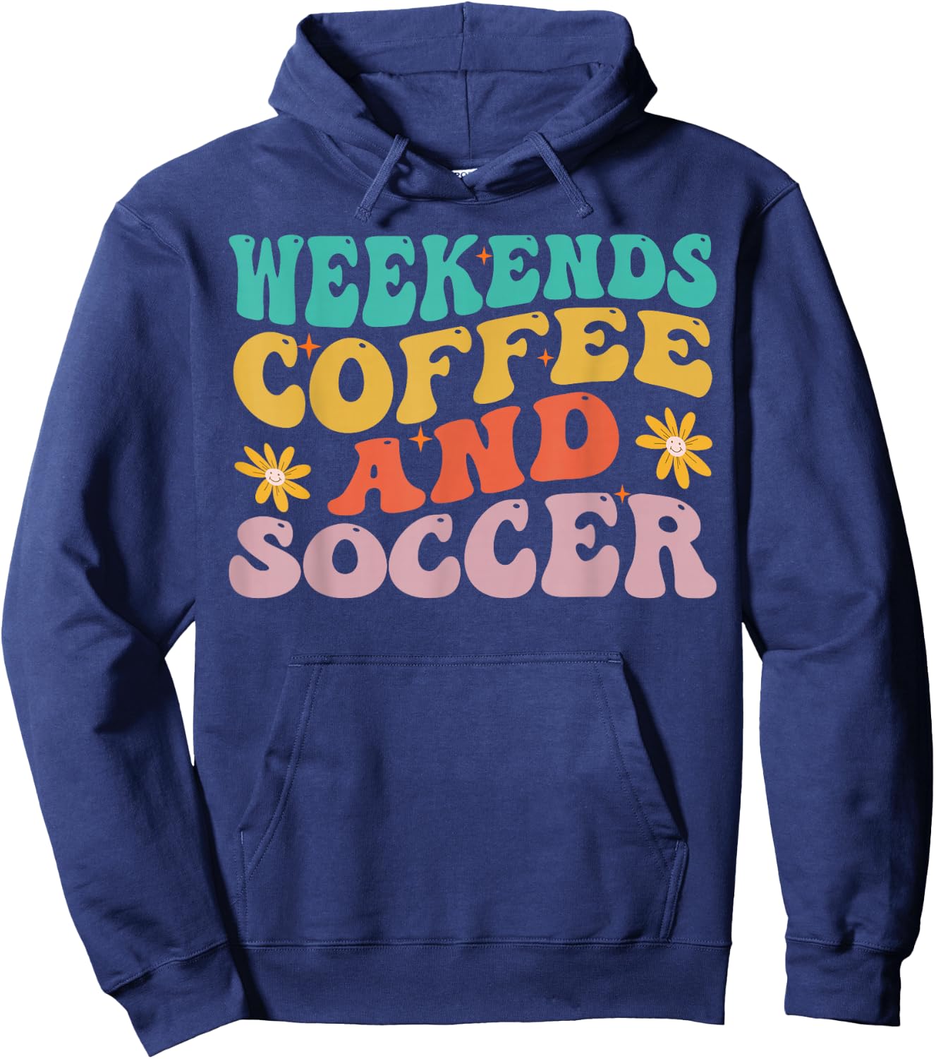 Funny Weekends Coffee And Soccer Design For Soccer Mom Hoodie - Hoodie | Navy